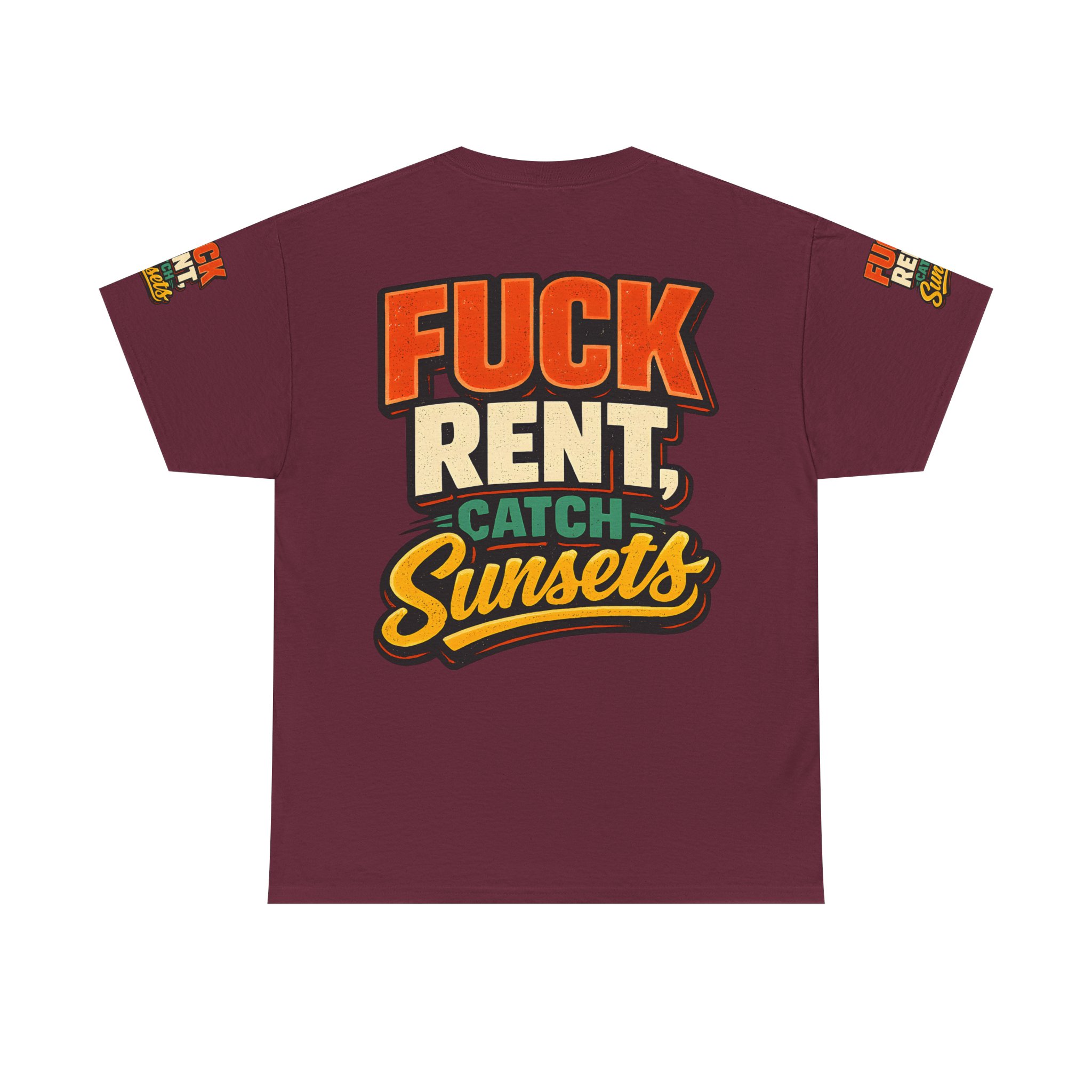 Unisex Heavy Cotton Tee — "Fuck Rent Catch Sunsets" Design F**K-Line