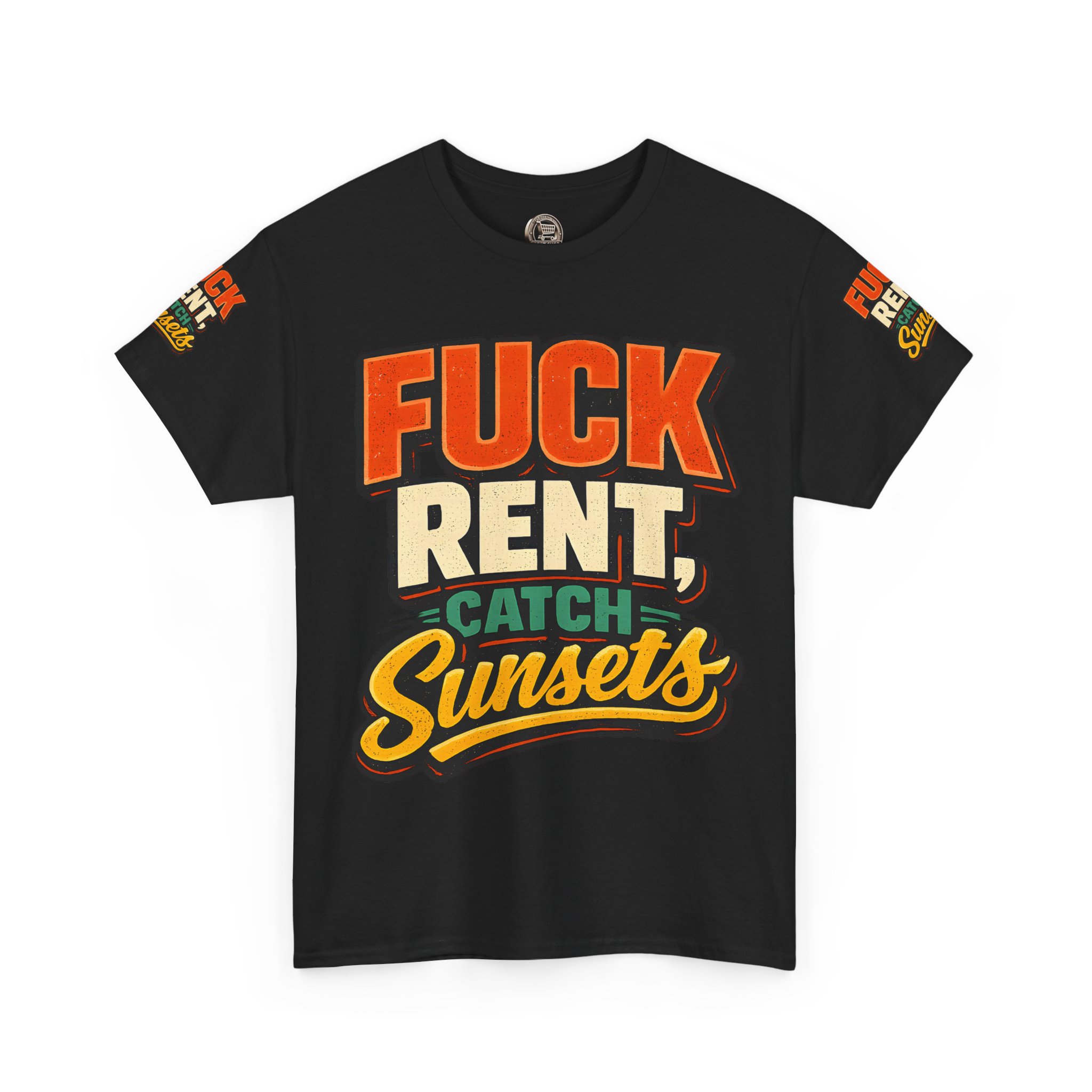 Unisex Heavy Cotton Tee — "Fuck Rent Catch Sunsets" Design F**K-Line