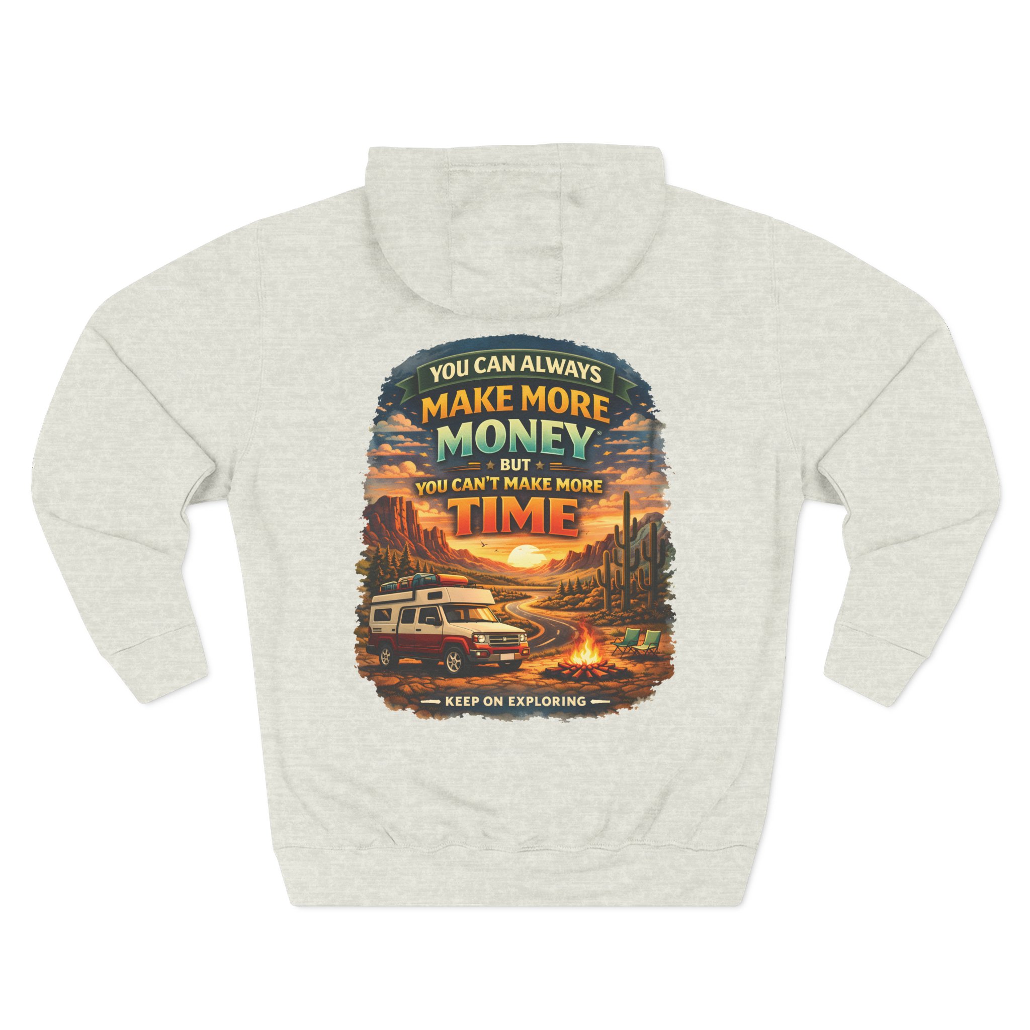 Three-Panel Fleece Hoodie - "You Can Always Make More Money" Design Scenic-Line