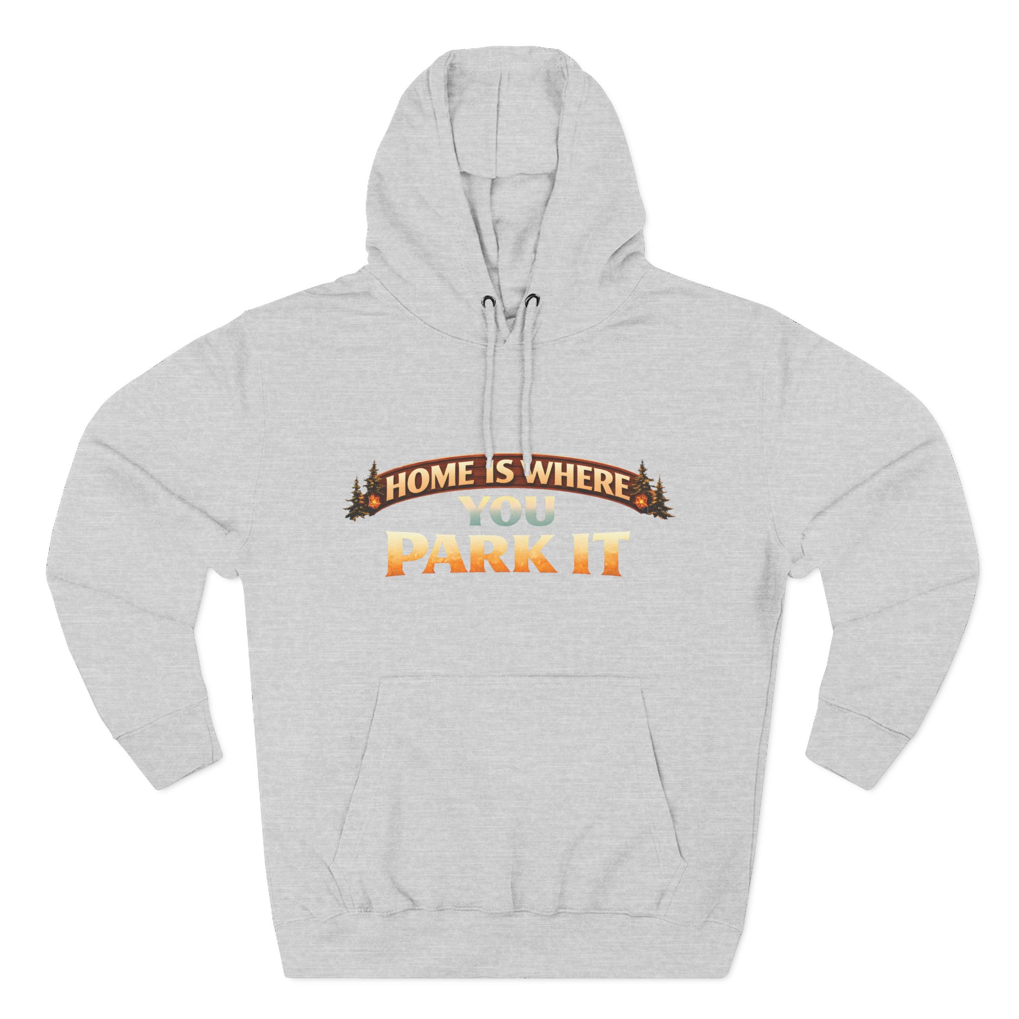13580684632704329773_2048.jpeg Three-Panel Fleece Hoodie - "Home Is Where You Park It" Design Scenic-Line