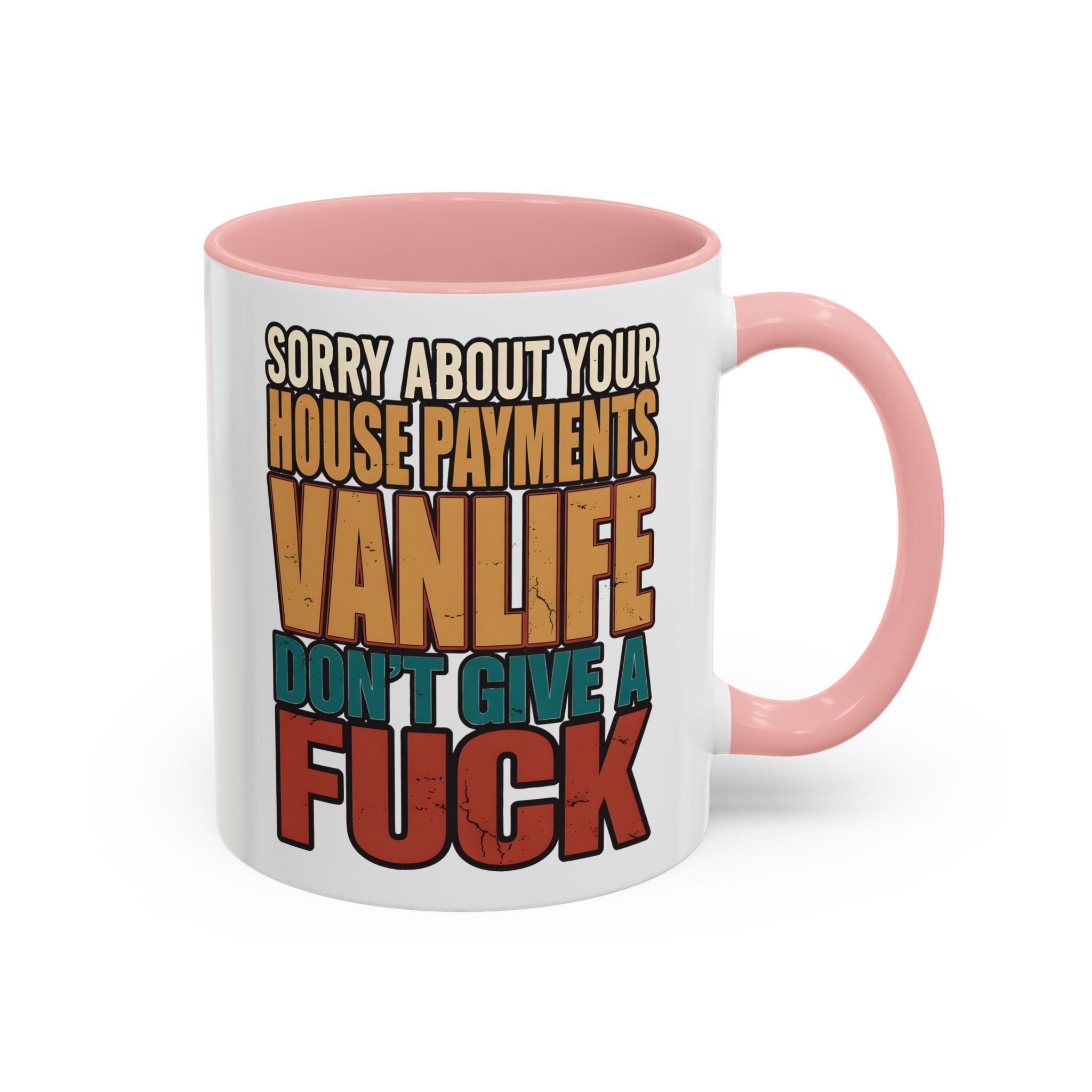 Accent Coffee Mug (11, 15oz) — "Sorry About Your House Payments" Design F**K-Line