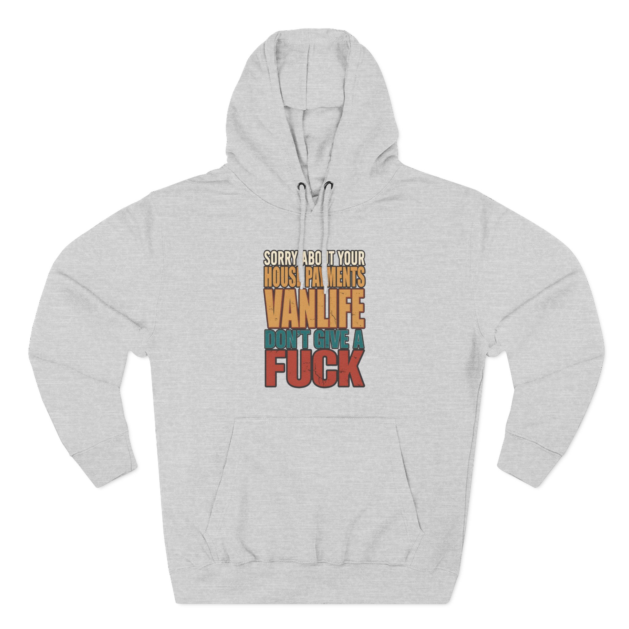Three-Panel Fleece Hoodie - "Sorry About Your House Payments" Design F**K-Line