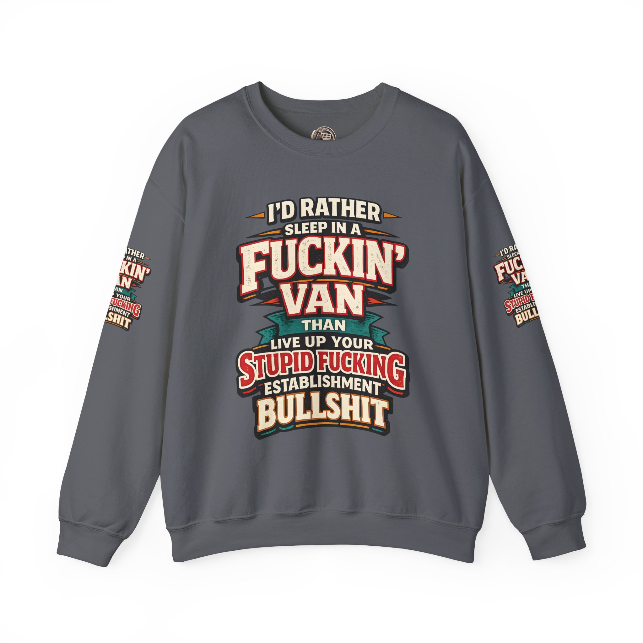 Unisex Heavy Blend™ Crewneck Sweatshirt — "I´d Rather Sleep in A Fucking Van" Design F**K-Line