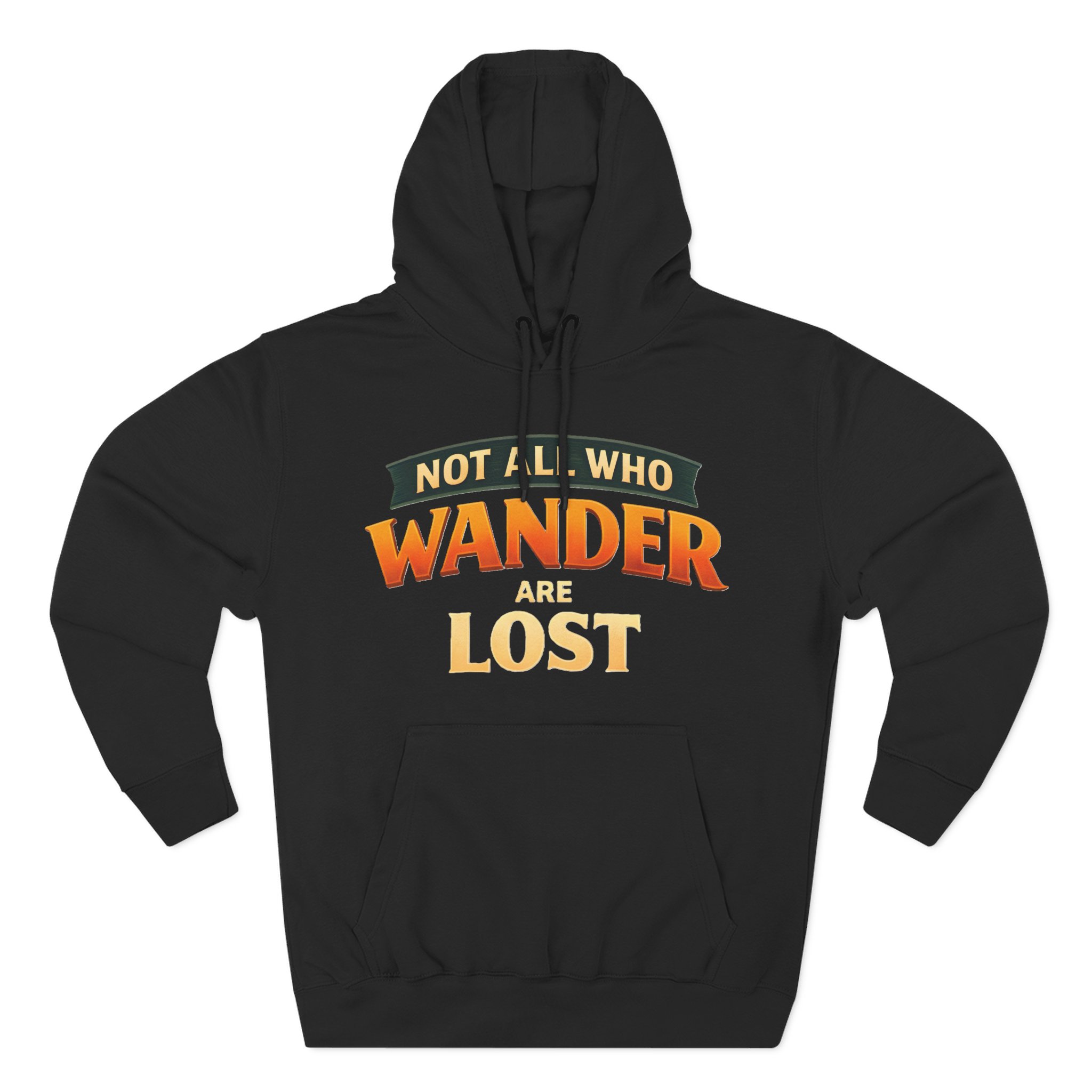 Three-Panel Fleece Hoodie - "Not All Who Wander Are Lost" Design Scenic-Line