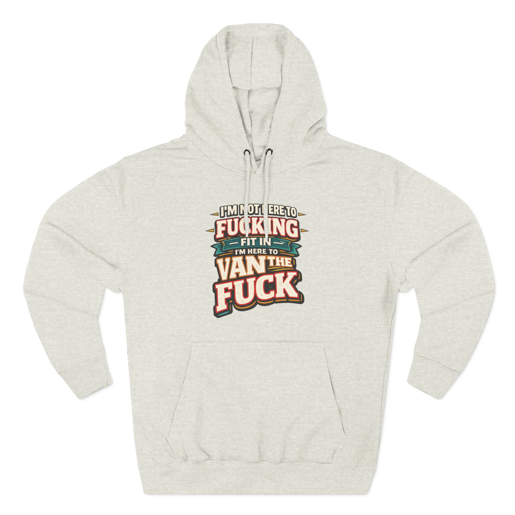 Three-Panel Fleece Hoodie - "I´m Not Here To Fucking Fit In" Design F**K-Line