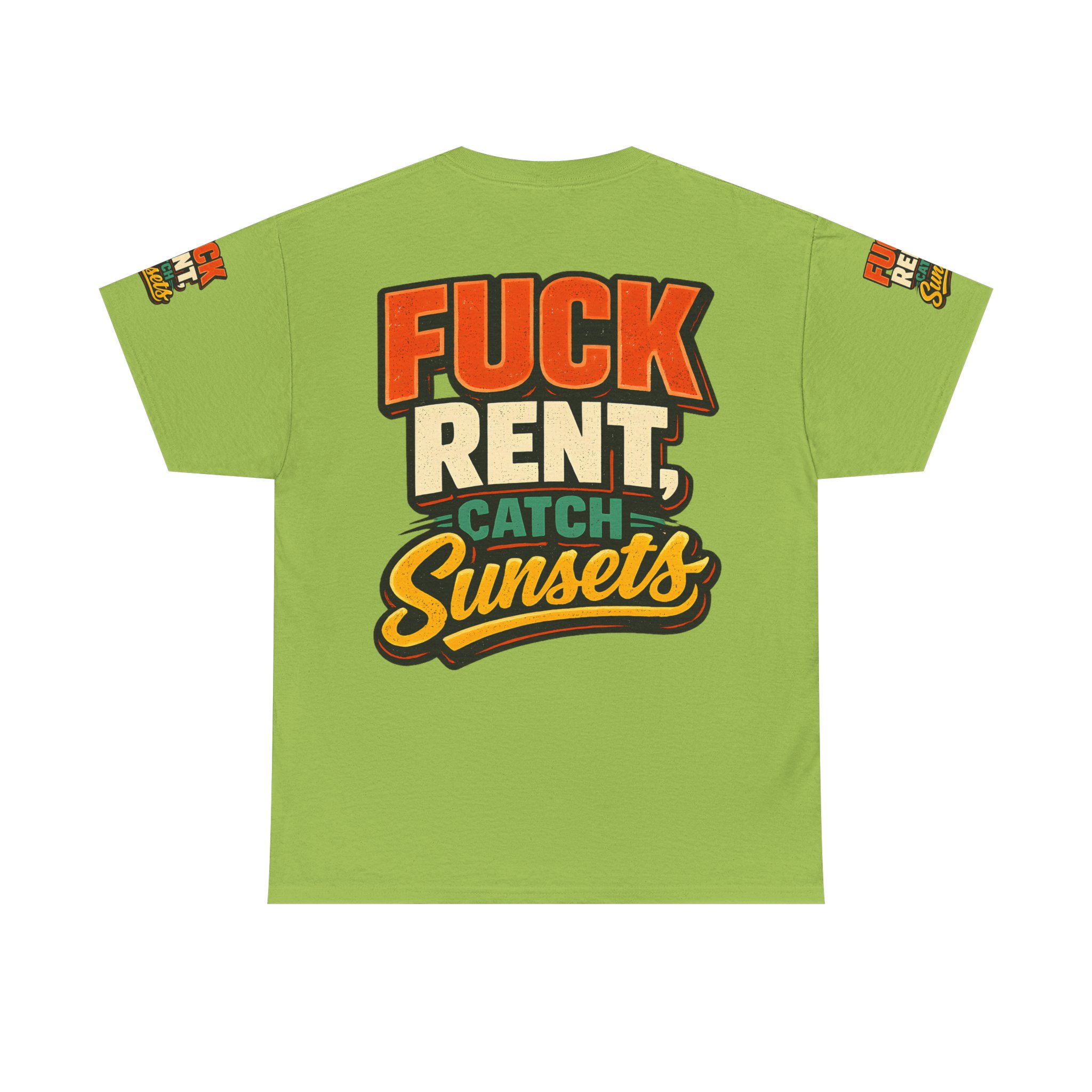 Unisex Heavy Cotton Tee — "Fuck Rent Catch Sunsets" Design F**K-Line