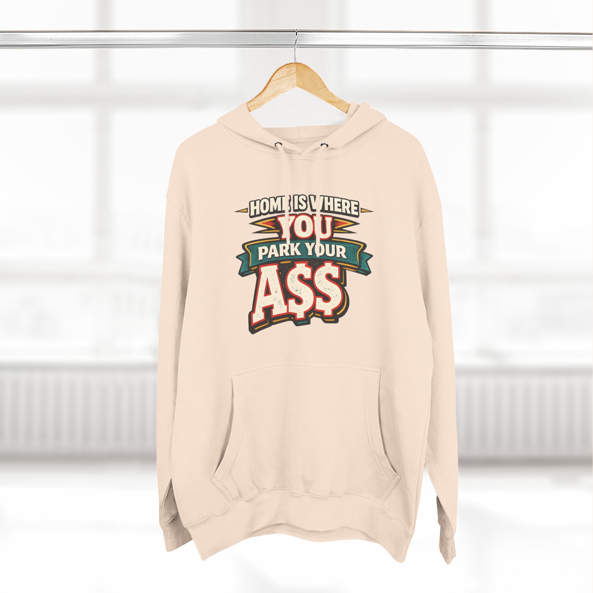 Three-Panel Fleece Hoodie - "Home Is Where You Park Your Ass" Design F**K-Line