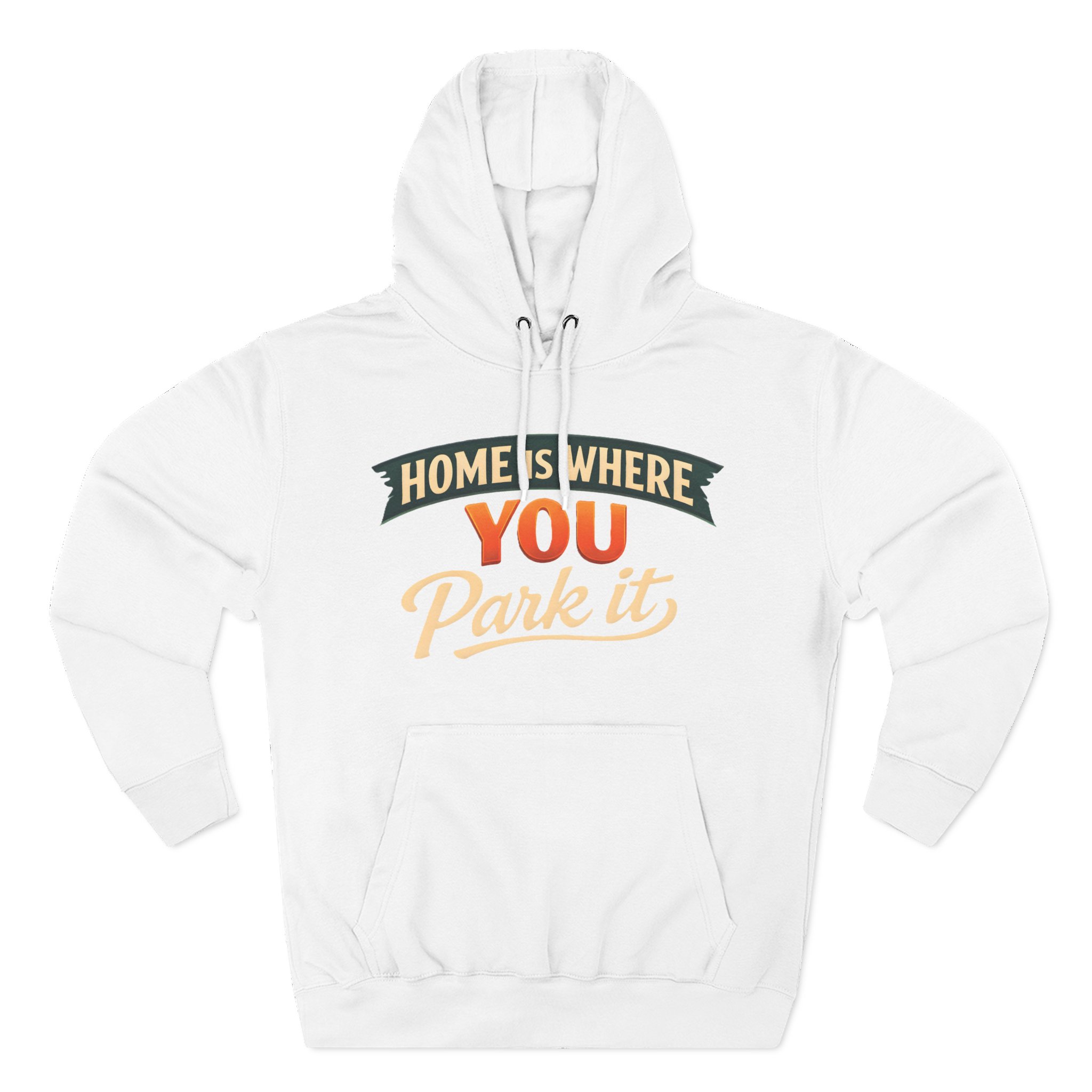 Three-Panel Fleece Hoodie - "Home Is Where You Park It" Design Scenic-Line