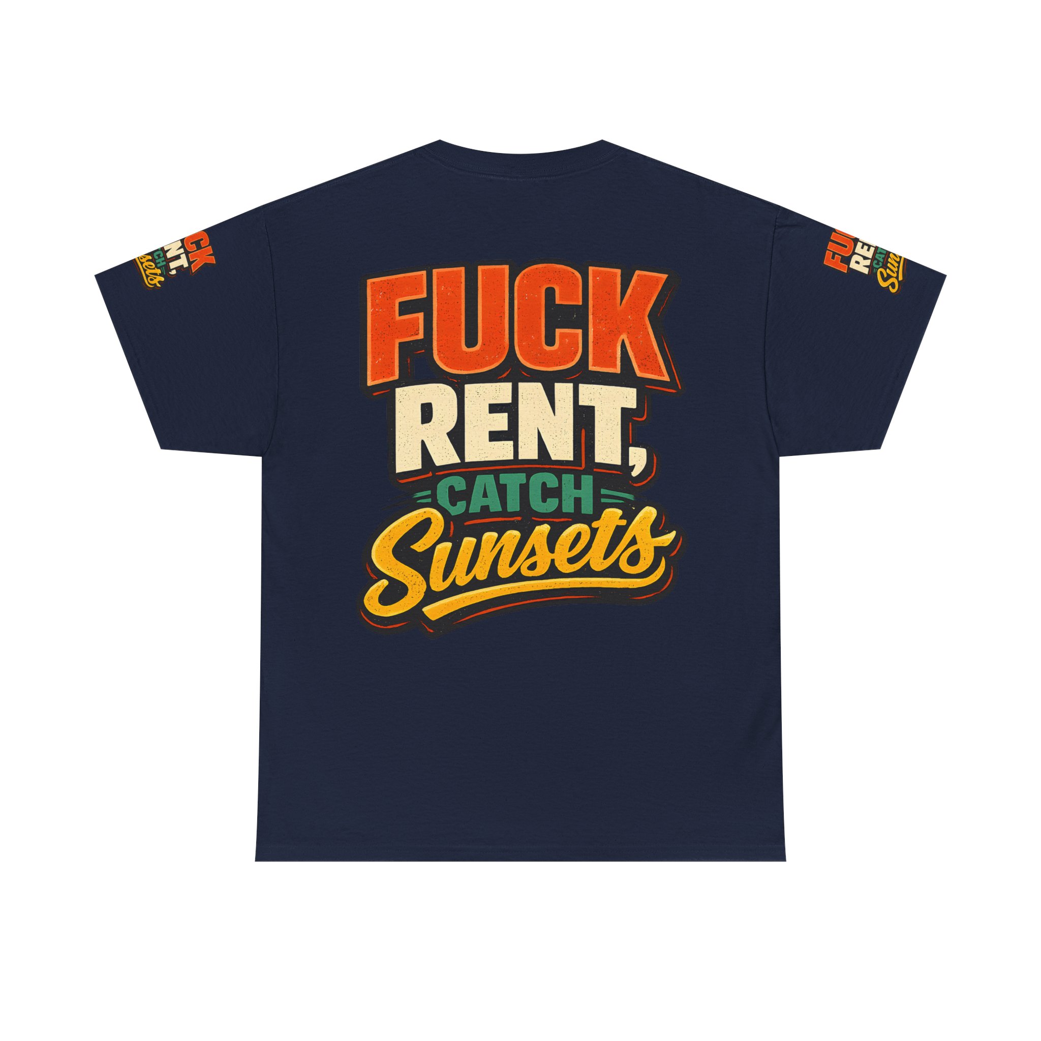 Unisex Heavy Cotton Tee — "Fuck Rent Catch Sunsets" Design F**K-Line