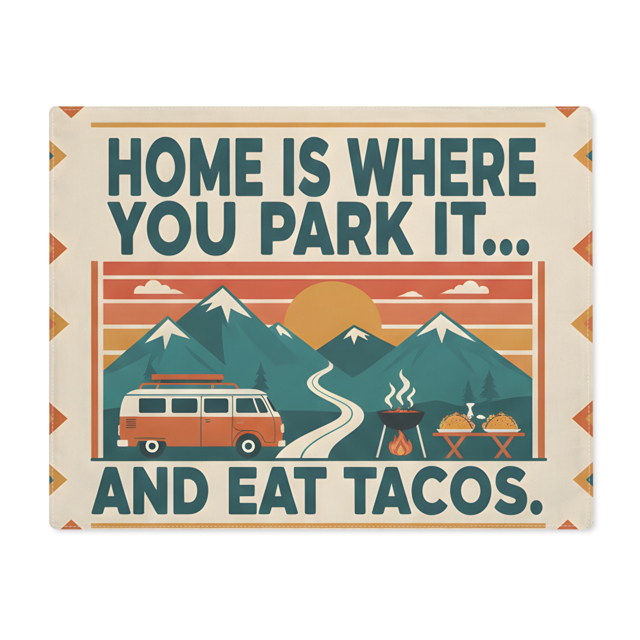 Vanlife Placemat — "Home Is Where You Park It... And Eat Tacos" Camper Taco Camp Placemat