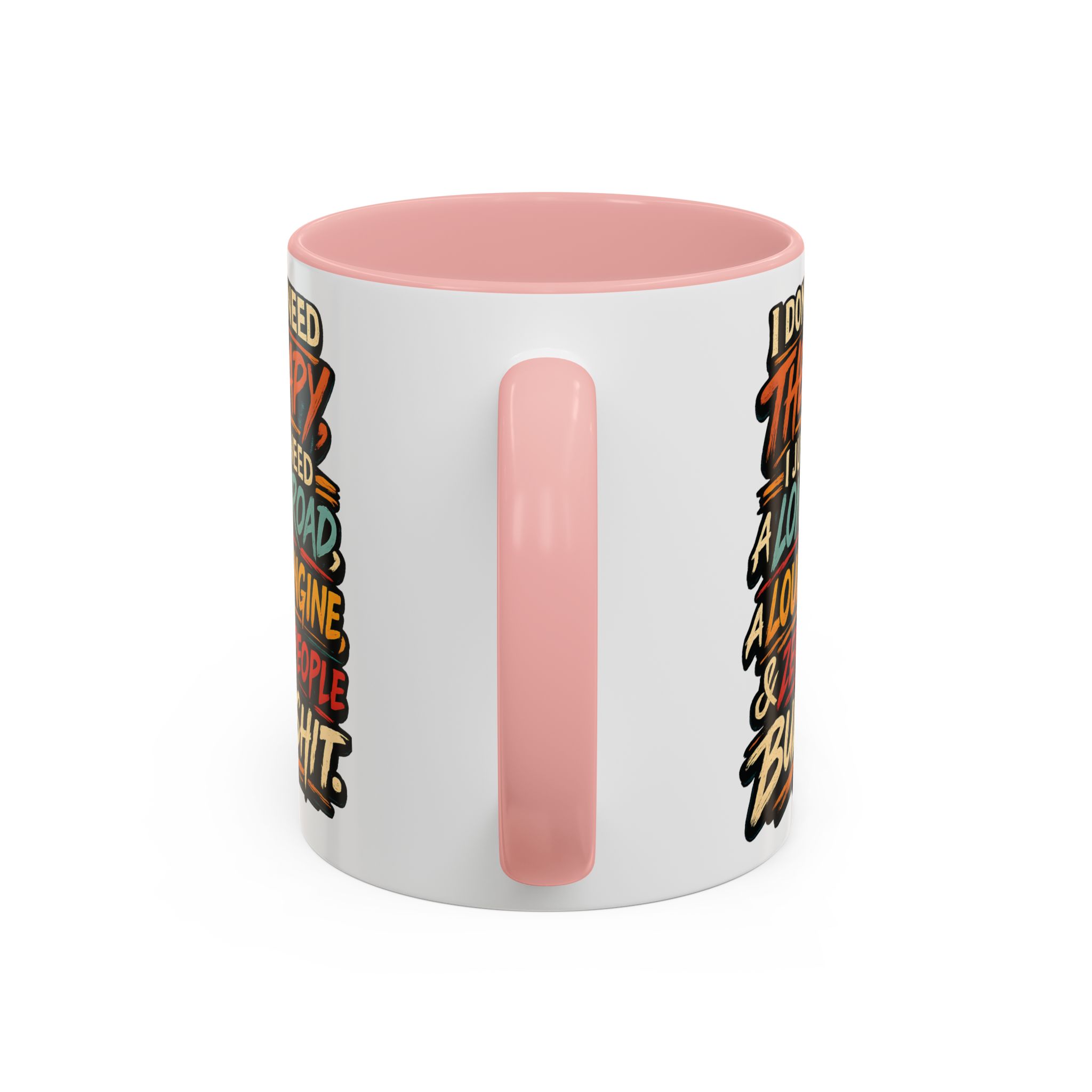 Accent Coffee Mug (11, 15oz) — "I Dont Need Therapy" Design F**K-Line