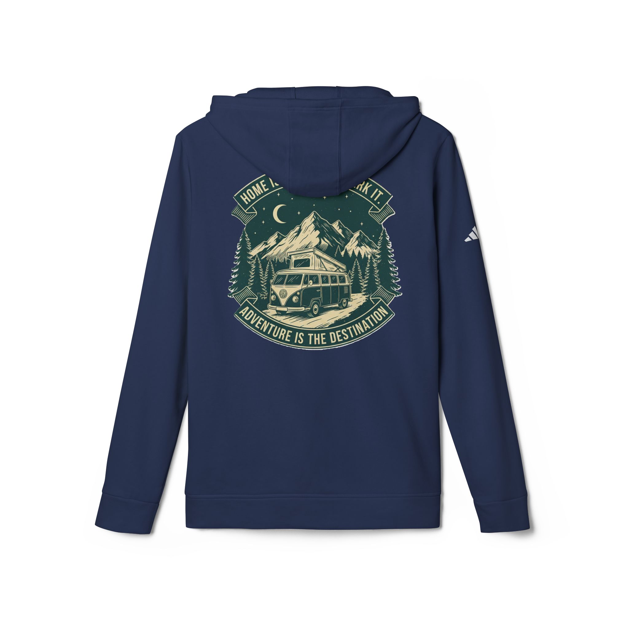 Hoodie(Adidas) — "Home Is Where You Park It-Adventure is the destination" Outdoor Travel Pullover (Front + Back Printed)