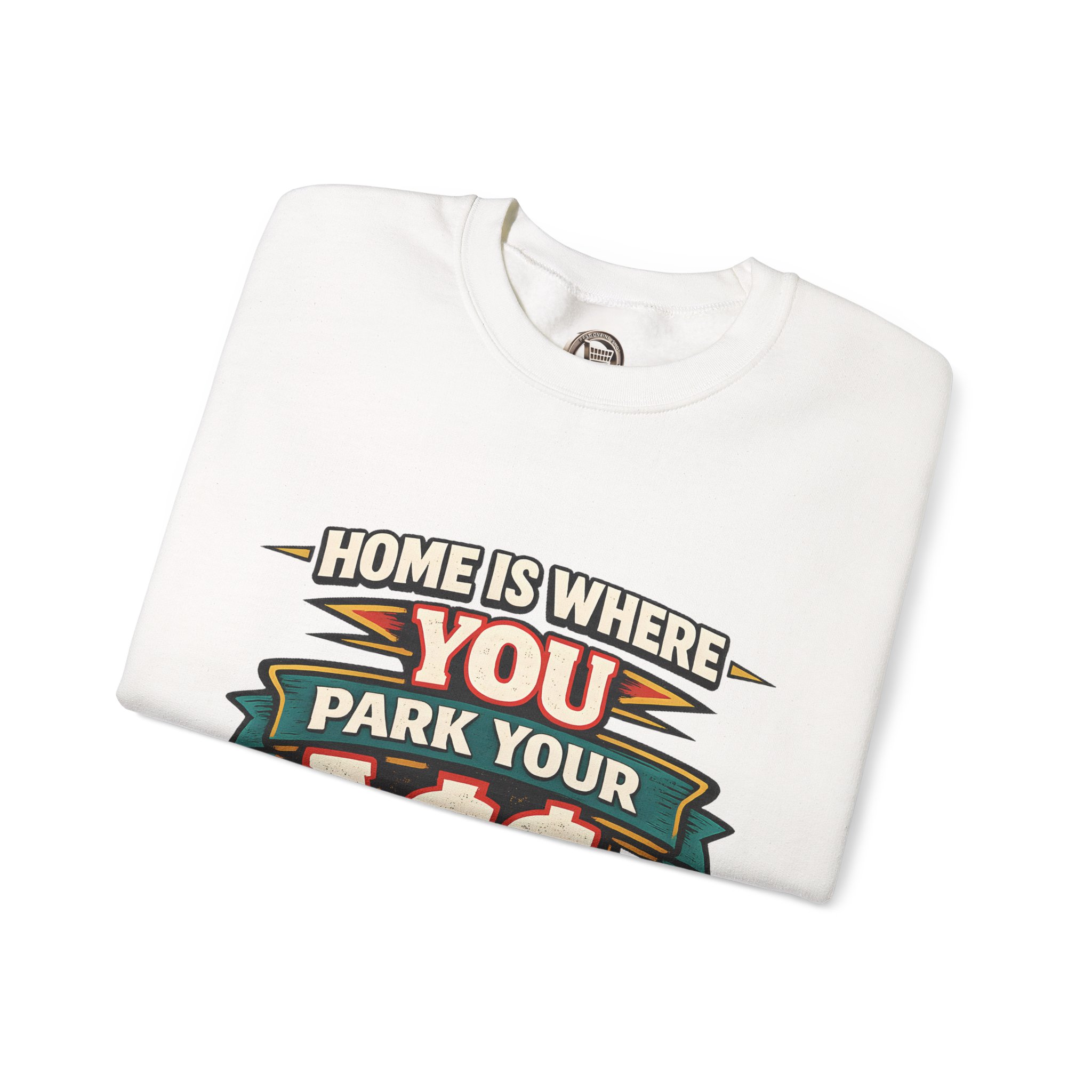 Unisex Heavy Blend™ Crewneck Sweatshirt — "Home Is Where You Park Your Ass" Design F**K-Line