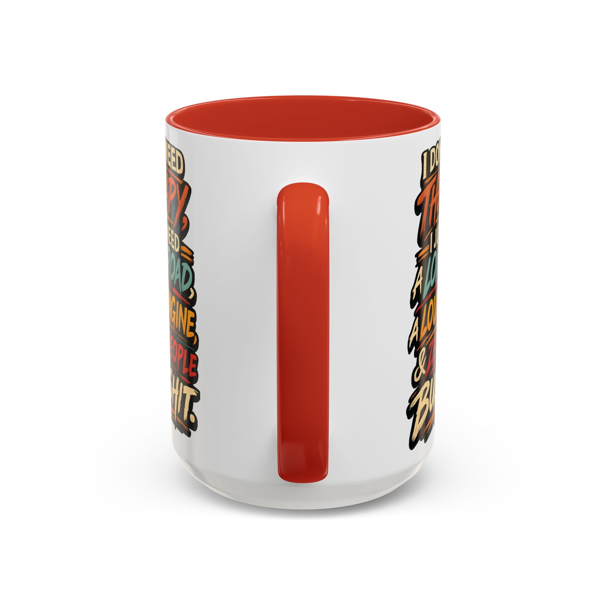 Accent Coffee Mug (11, 15oz) — "I Dont Need Therapy" Design F**K-Line