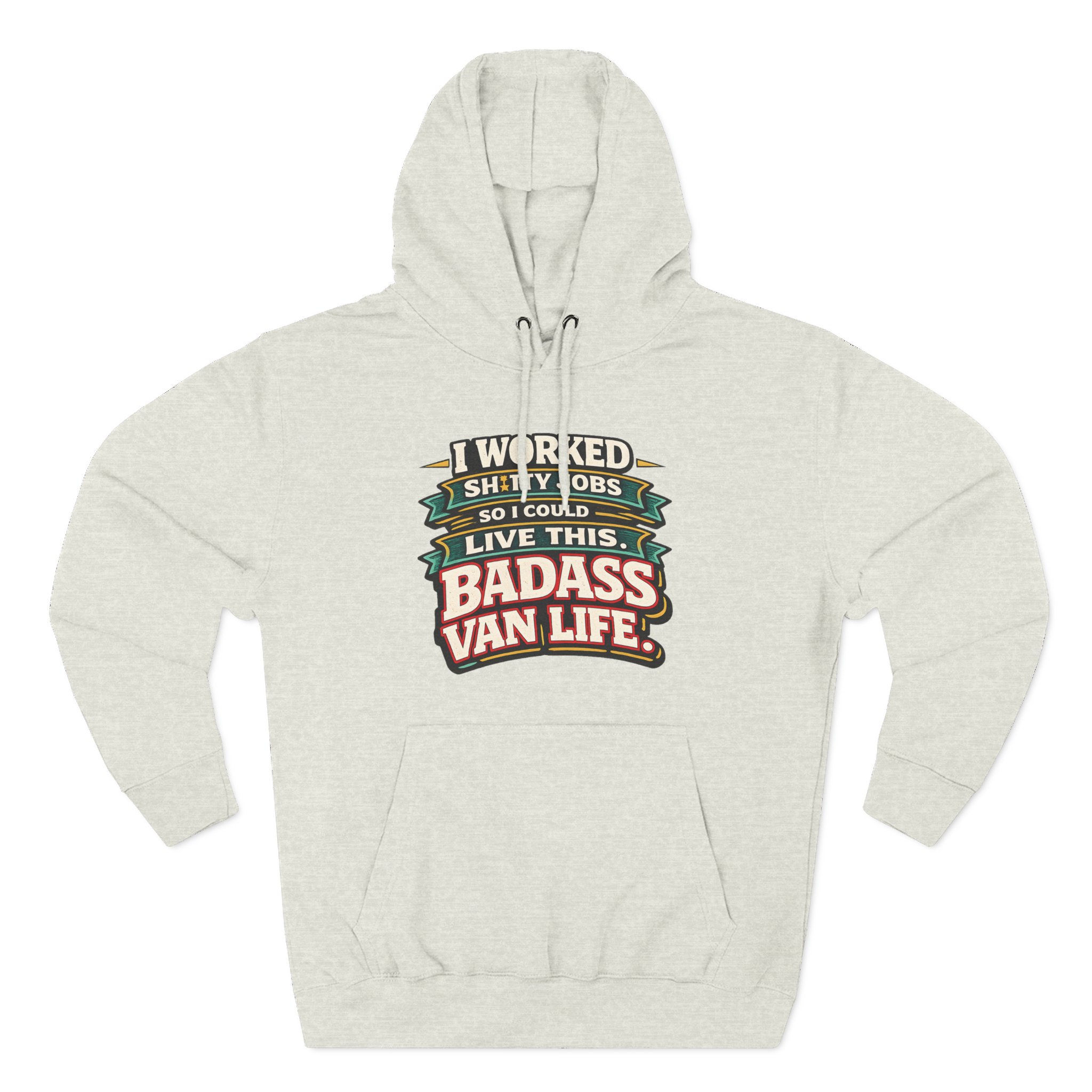 Three-Panel Fleece Hoodie - "I Worked Shitty Jobs" Design F**K-Line