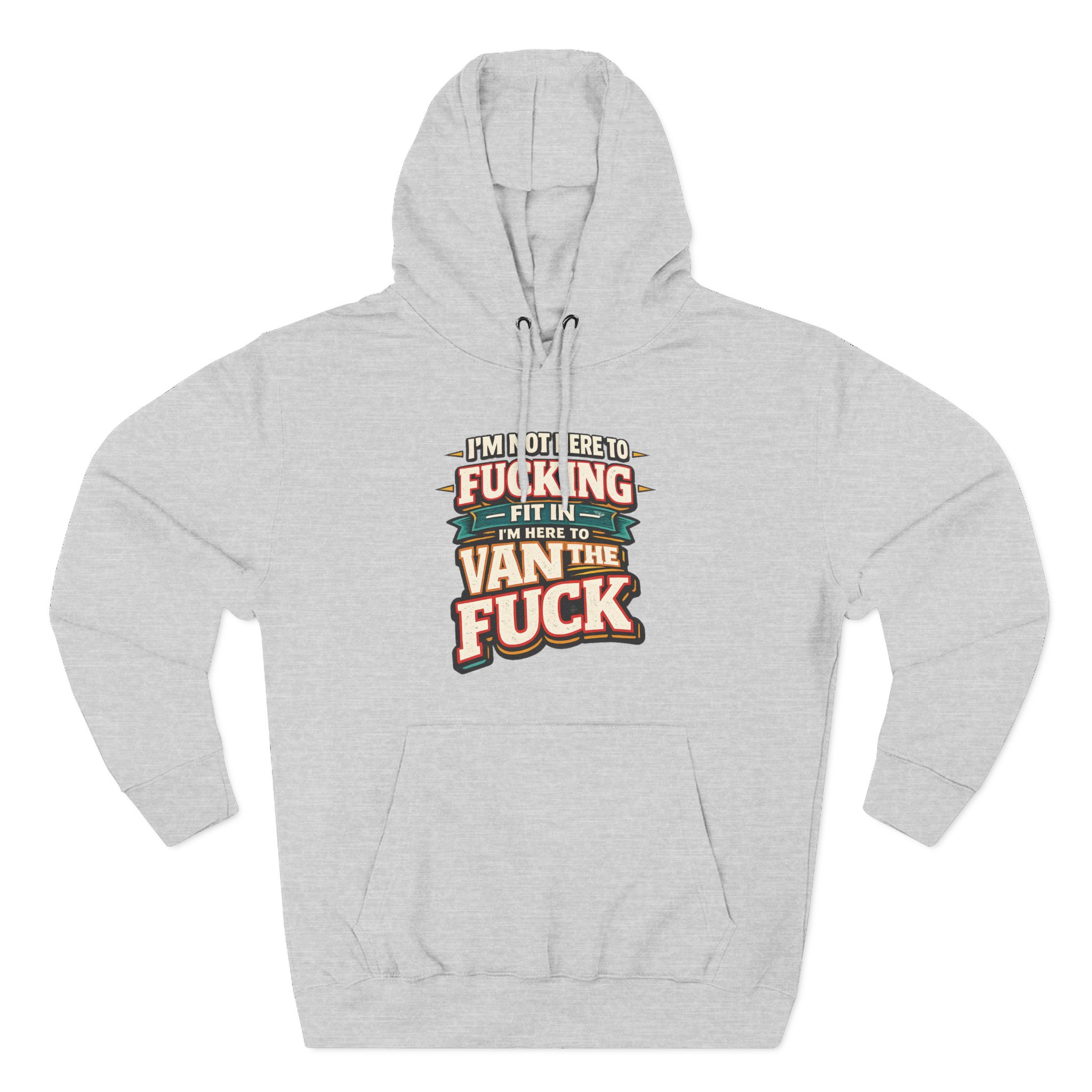 Three-Panel Fleece Hoodie - "I´m Not Here To Fucking Fit In" Design F**K-Line