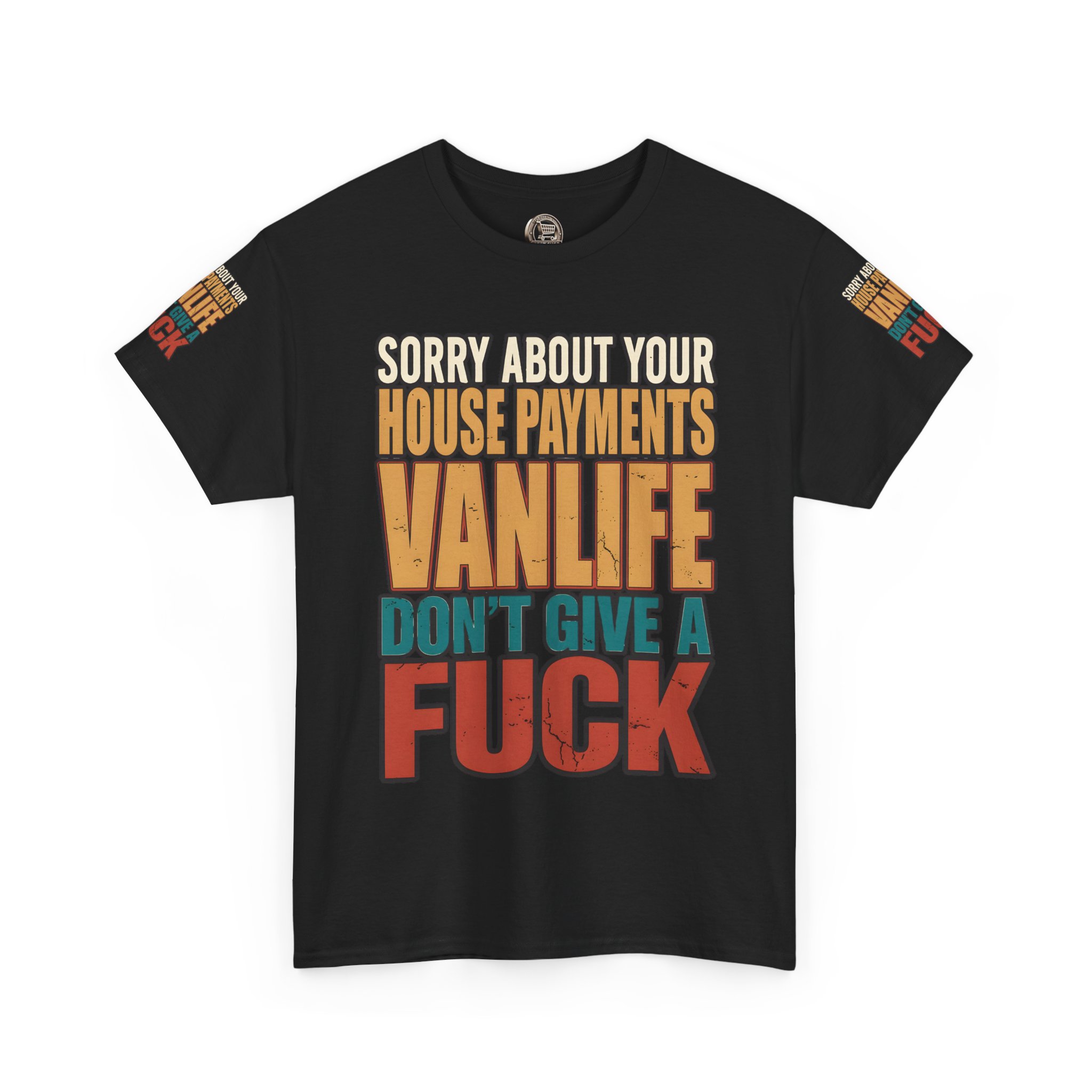 Unisex Heavy Cotton Tee — "Sorry About Your House Payments" Design F**K-Line