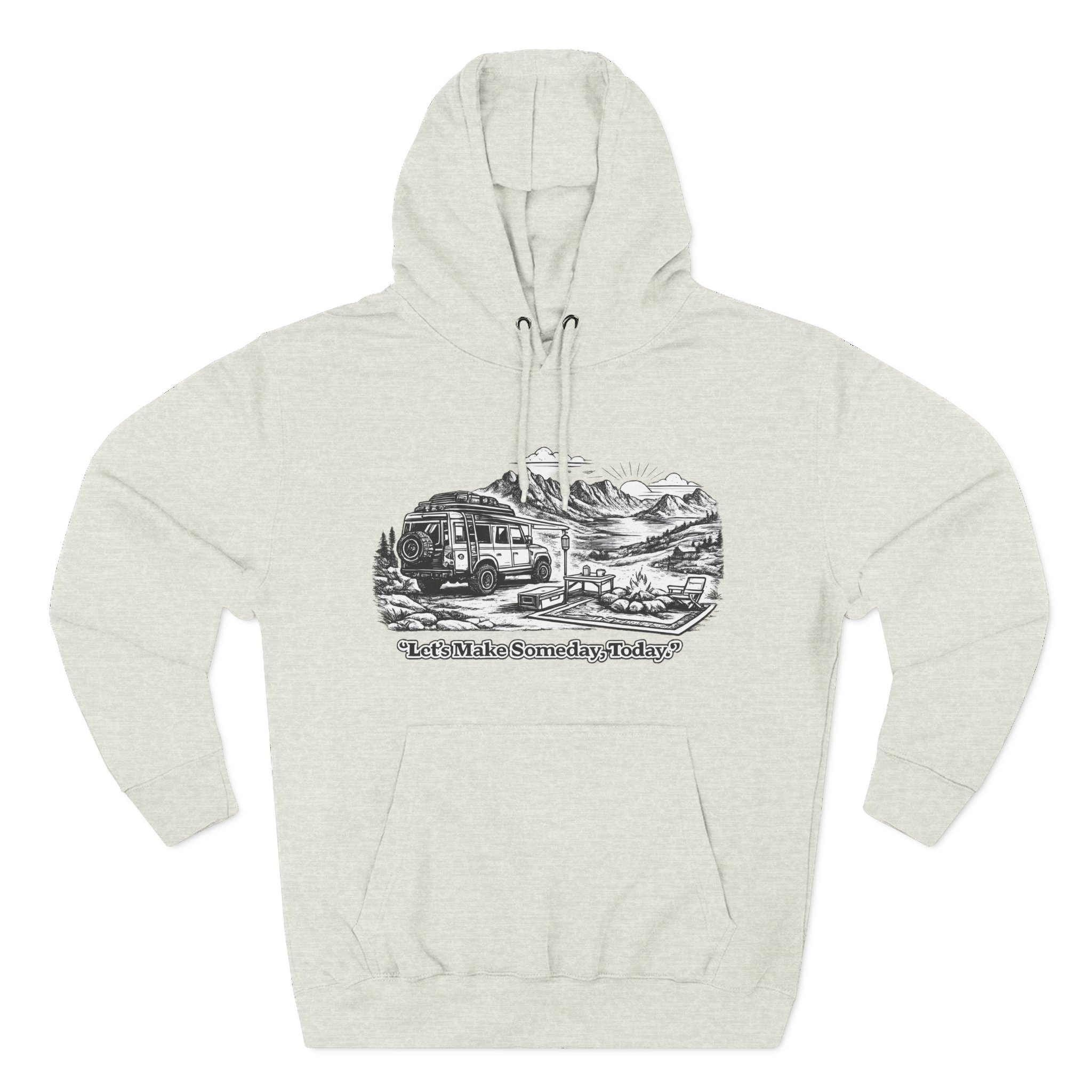 Three-Panel Fleece Hoodie - "Lets make Someday, Today?" Design Minimal-Line