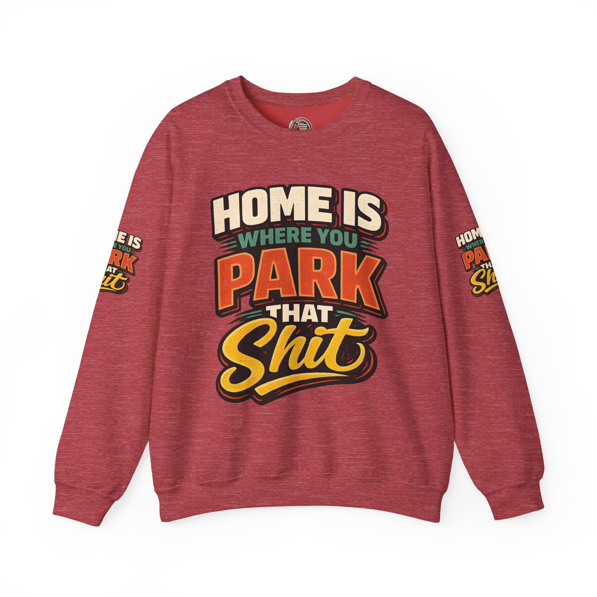 Unisex Heavy Blend™ Crewneck Sweatshirt — "Home Is Where You Park That Shit" Design F**K-Line