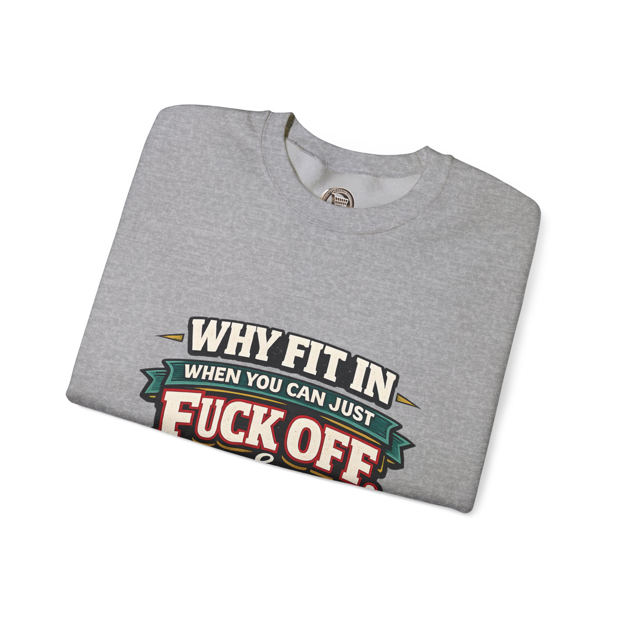 Unisex Heavy Blend™ Crewneck Sweatshirt — "Why Fit In" Design F**K-Line