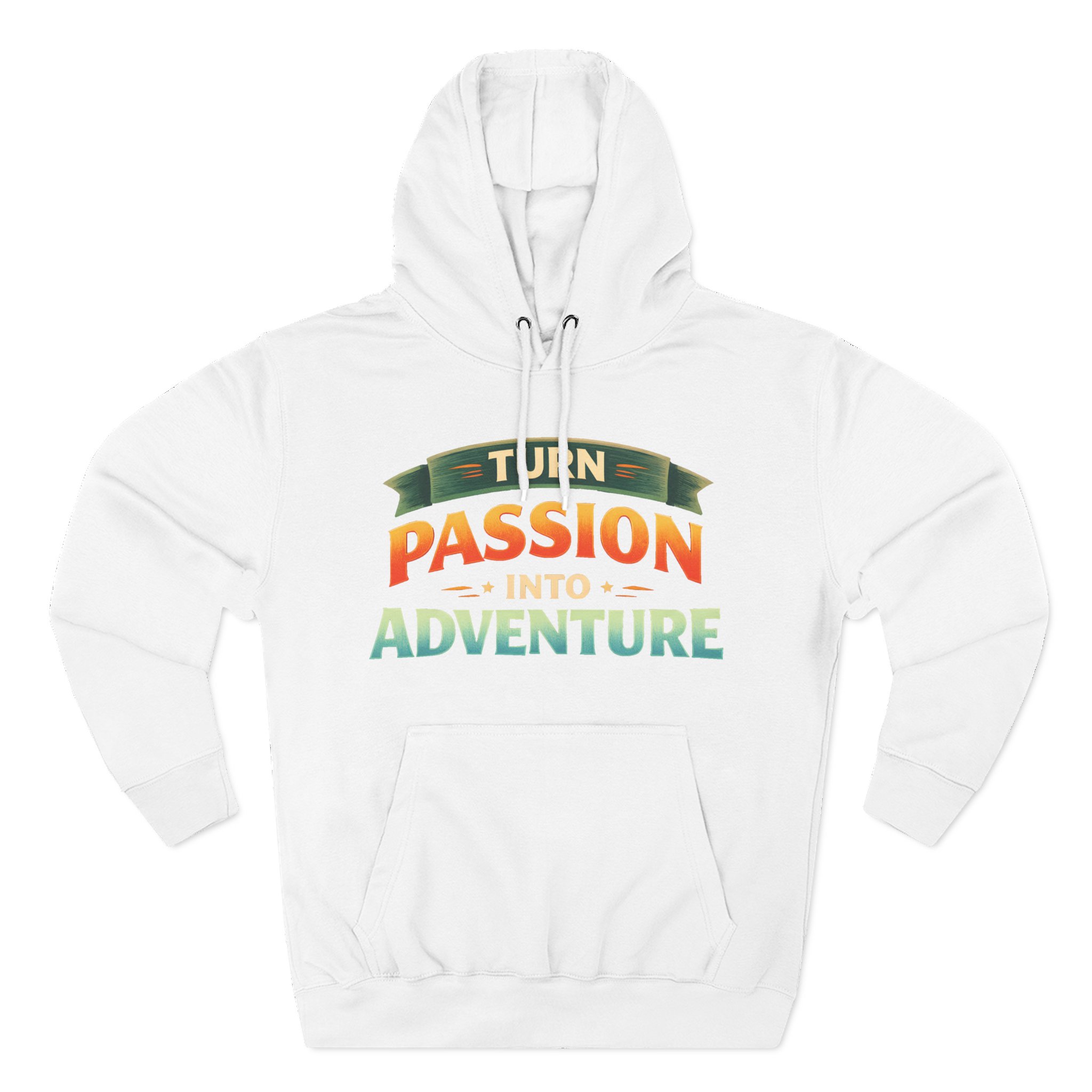 14154943557299027006_2048.jpeg Three-Panel Fleece Hoodie - "Turn Passion Into Adventure" Design Scenic-Line