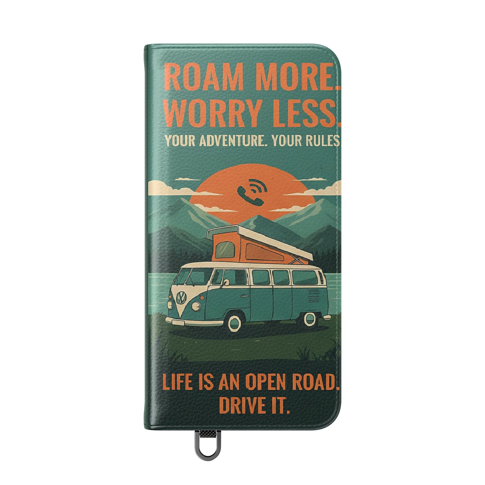 Flip Phone Case — "Roam More Worry Less - Life Is An Open Road" Phone Wallet