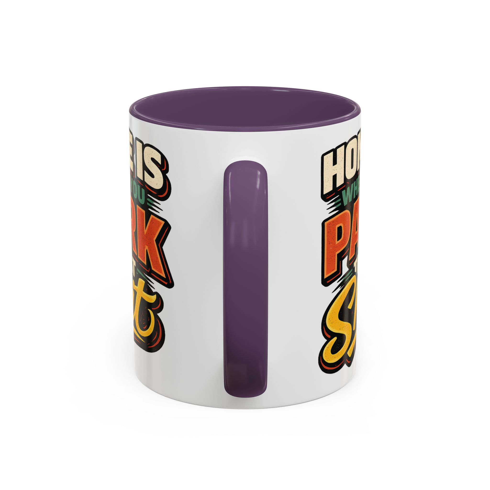 Accent Coffee Mug (11, 15oz) — "Home Is Where You Park That Shit" Design F**K-Line