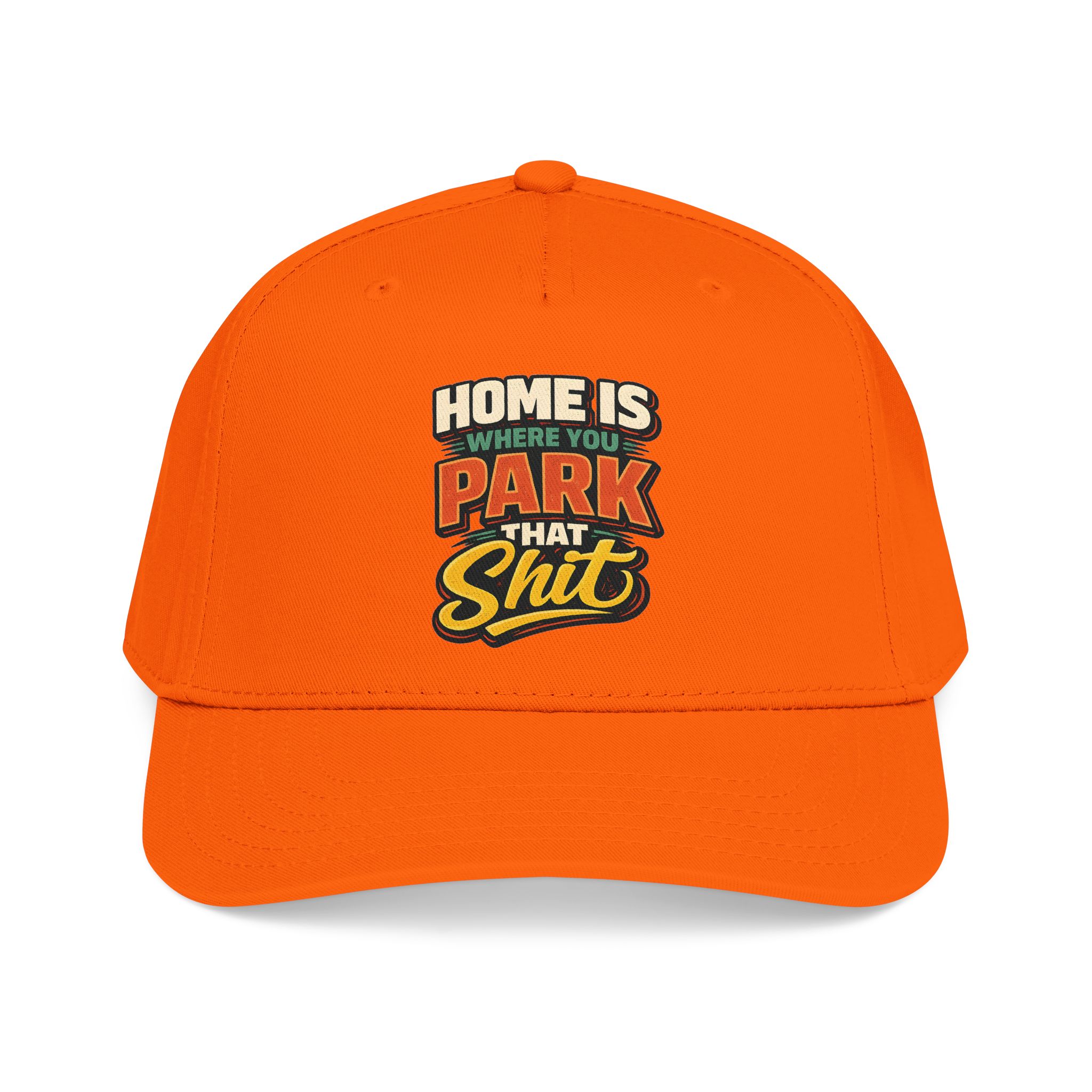 Baseball Cap - "Home Is Where You Park That Shit" Design F**K-Line