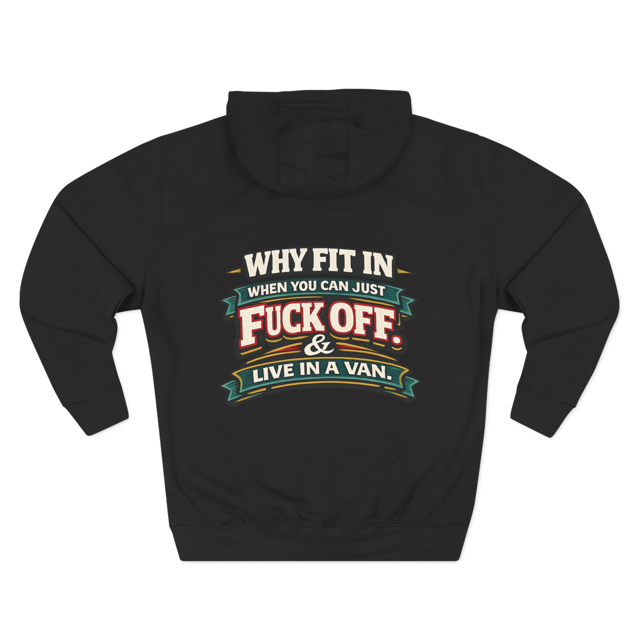 Three-Panel Fleece Hoodie - "Why Fit In" Design F**K-Line