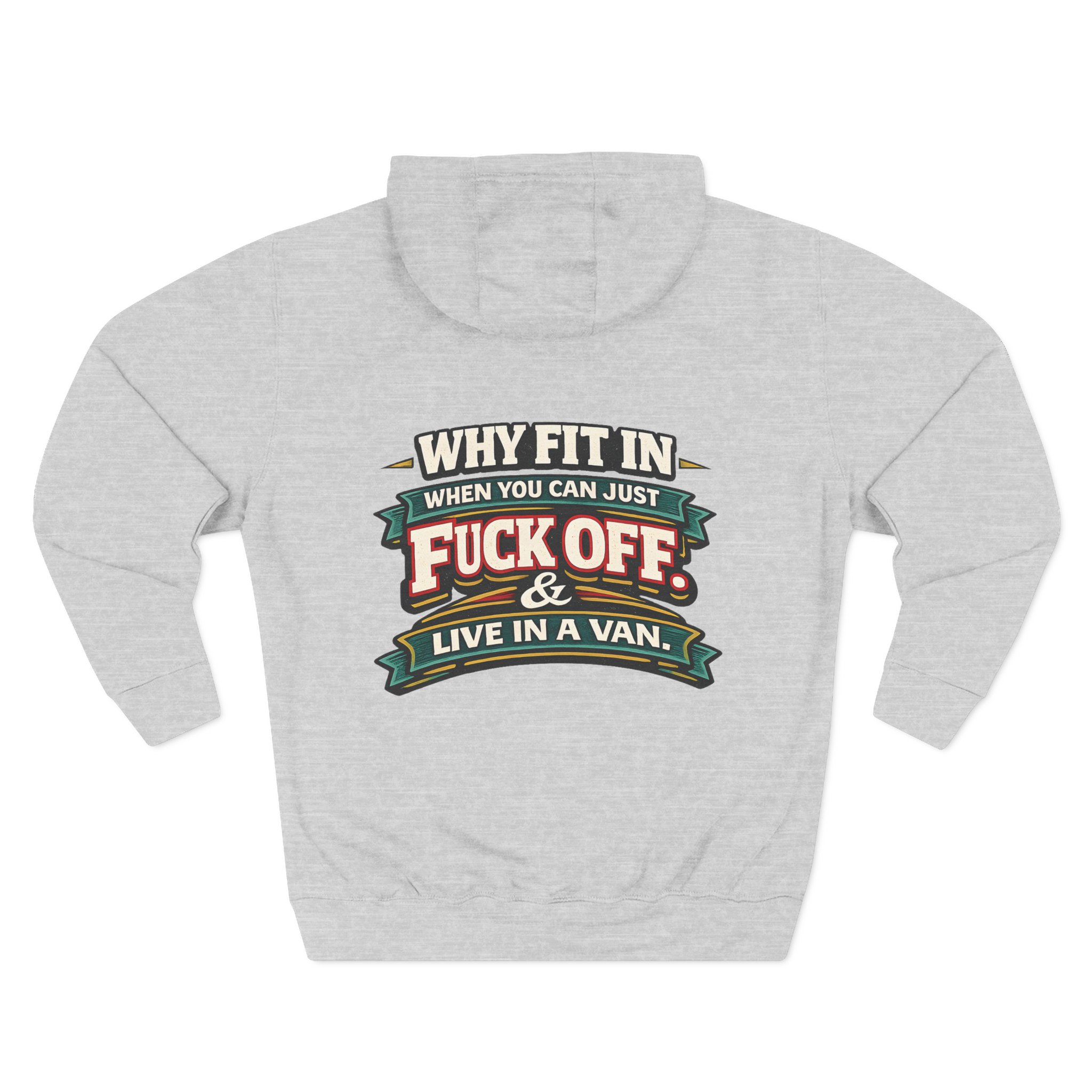 Three-Panel Fleece Hoodie - "Why Fit In" Design F**K-Line