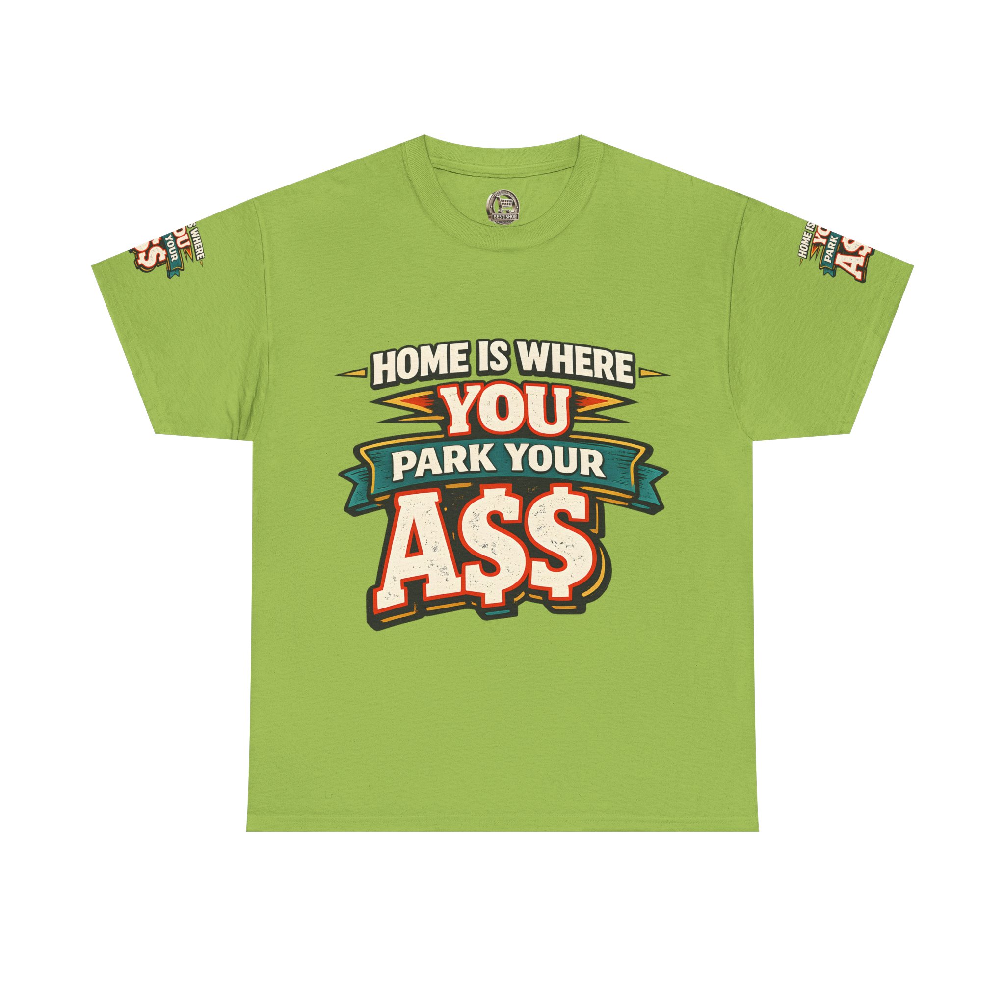 Unisex Heavy Cotton Tee — "Home Is Where You Park Your Ass" Design F**K-Line