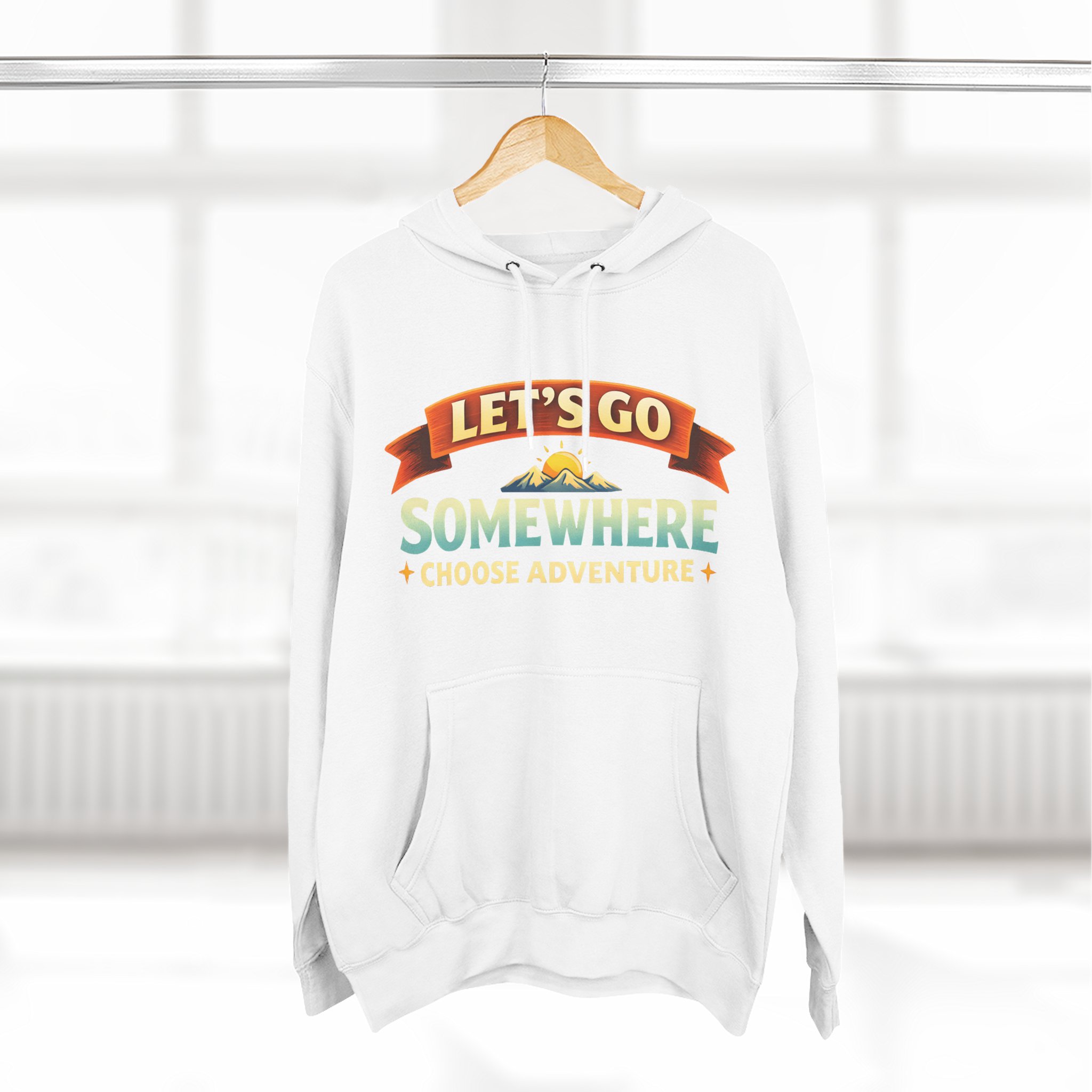 Three-Panel Fleece Hoodie - "Lets Go Somewhere" Design Scenic-Line