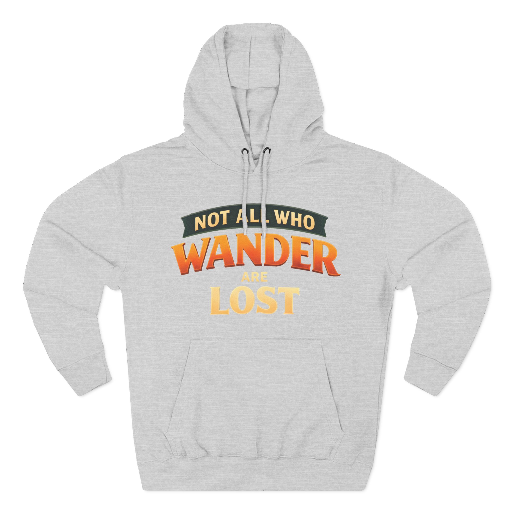 Three-Panel Fleece Hoodie - "Not All Who Wander Are Lost" Design Scenic-Line