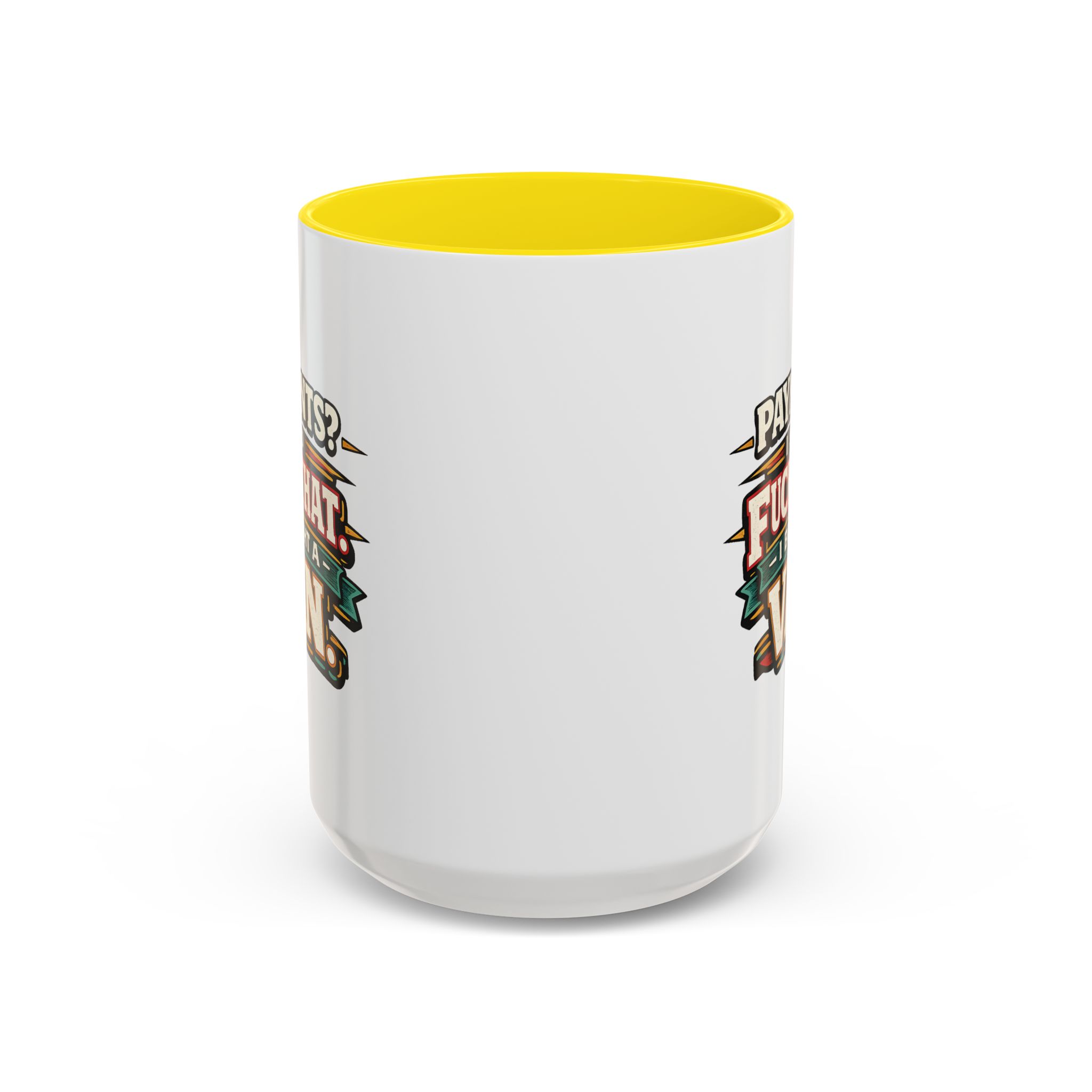 Accent Coffee Mug (11, 15oz) — "Payments?I Said" Design F**K-Line