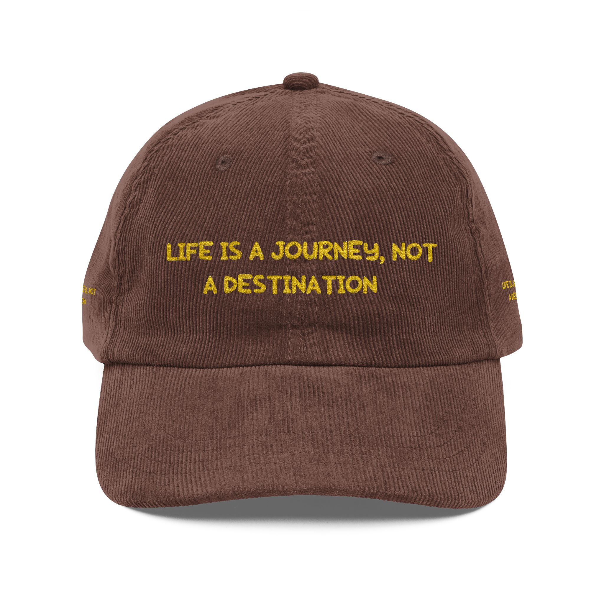 Vintage Corduroy Cap (Embroidery) — "Life Is A Journey, Not A Destination " Embroidered Hat