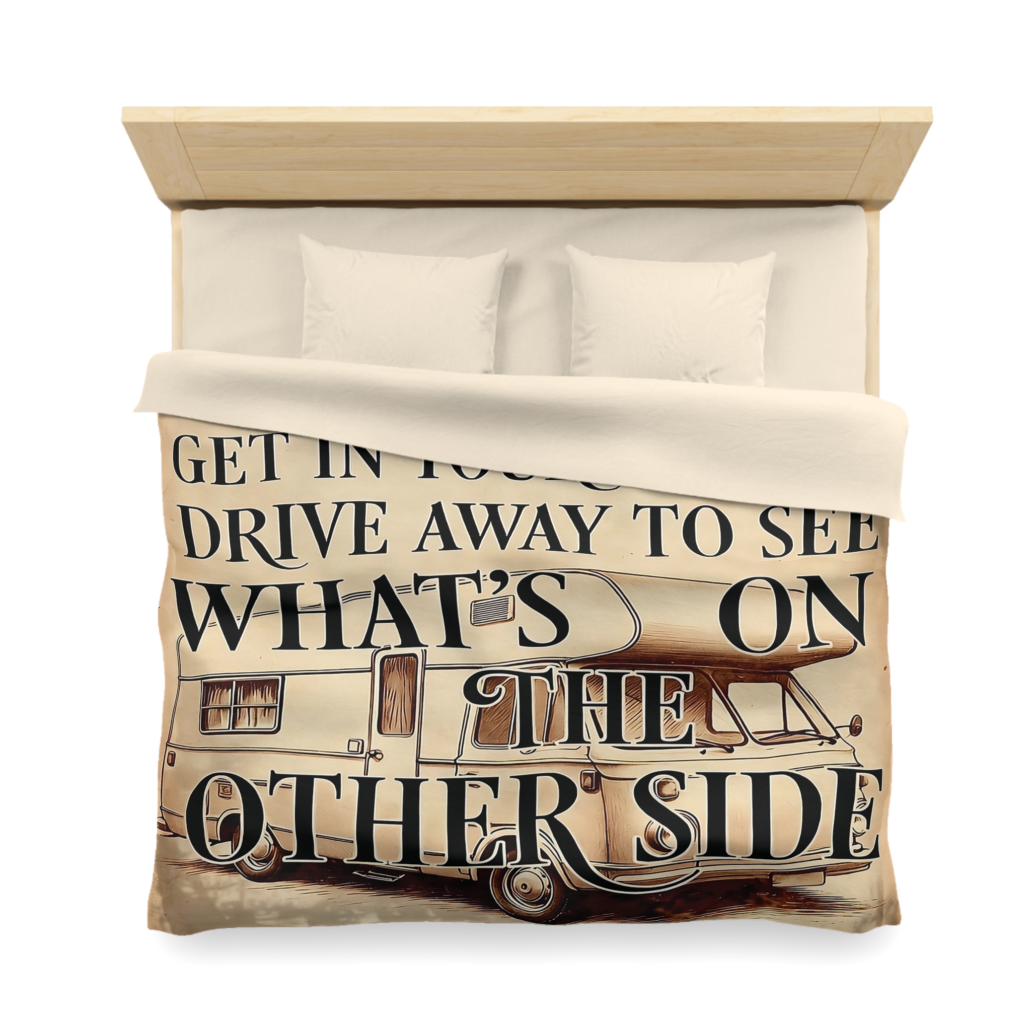 Duvet Cover — "Sometimes You Need to Get in Your Van and Drive Away to See What's on the Other Side"