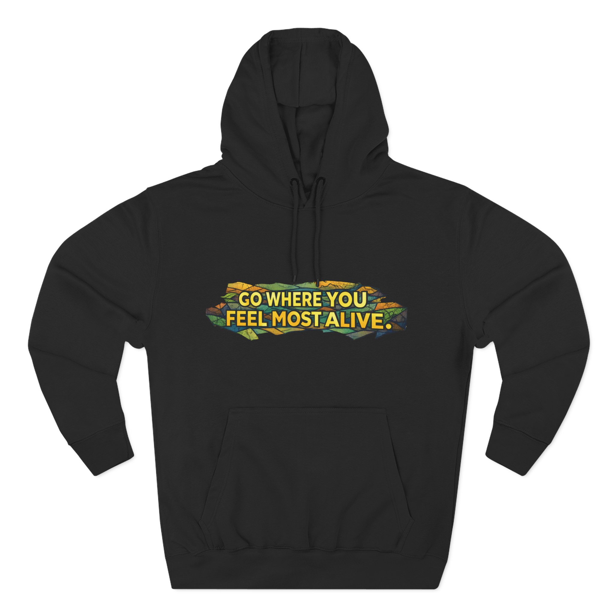 Three-Panel Fleece Hoodie - "Go Where You Feel Most Alive" Design Cubic-Line