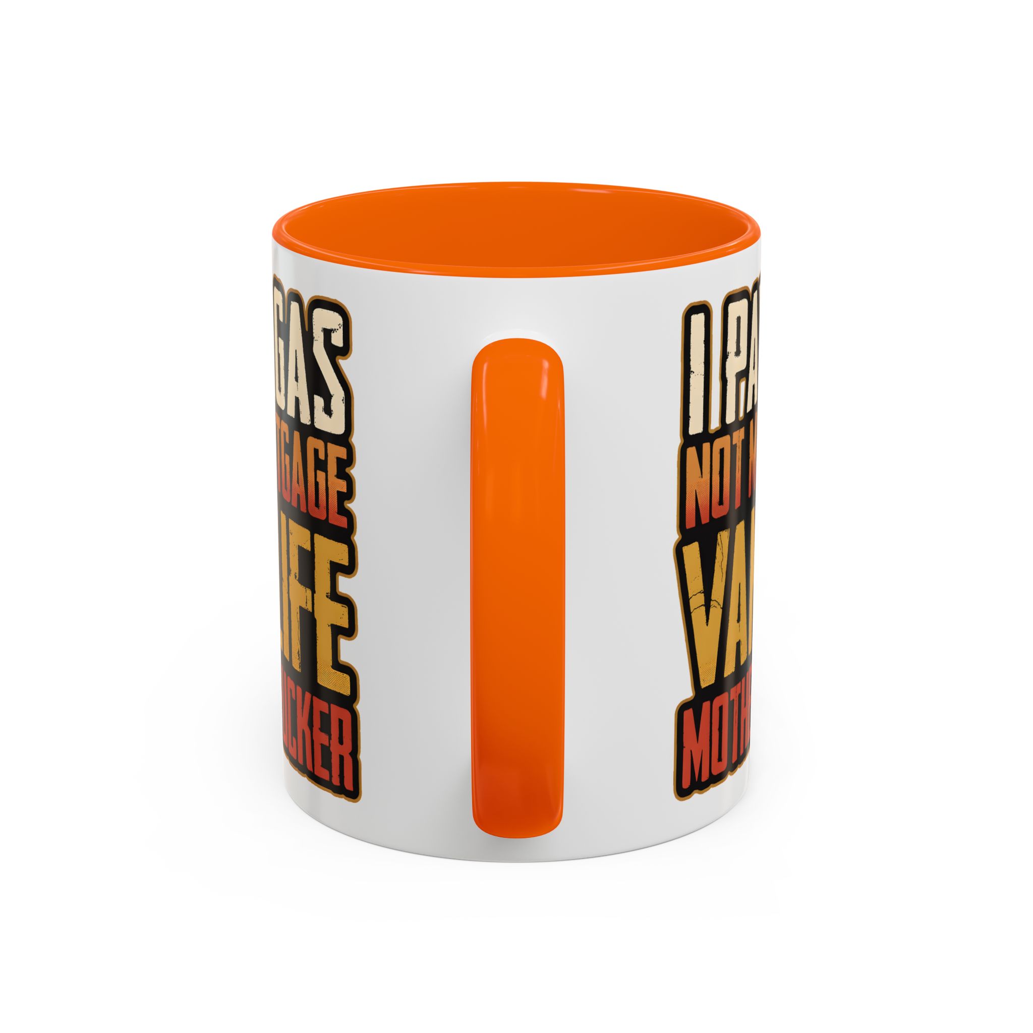 Accent Coffee Mug (11, 15oz) — "I Pay Gas Not Mortgage" Design F**K-Line