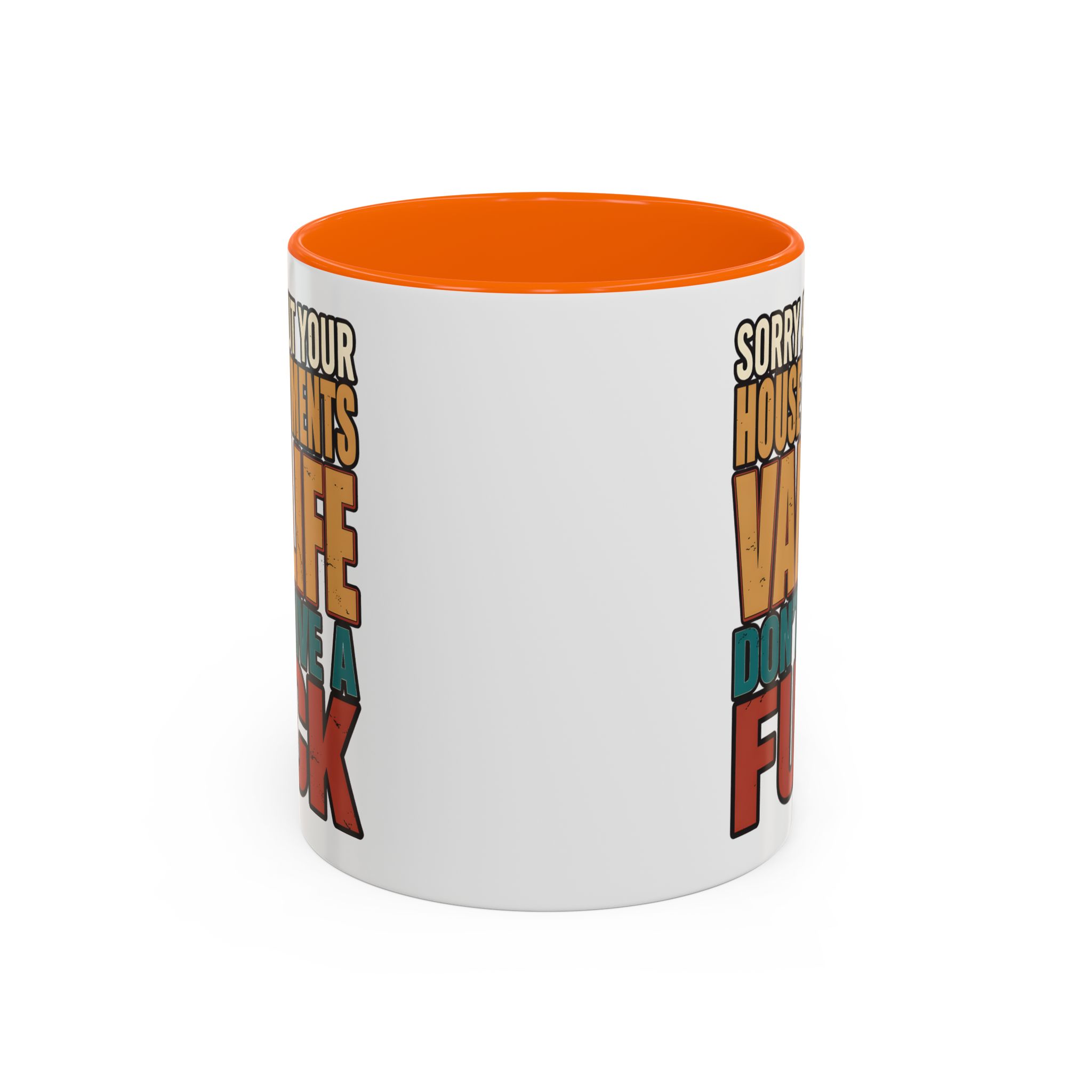 Accent Coffee Mug (11, 15oz) — "Sorry About Your House Payments" Design F**K-Line