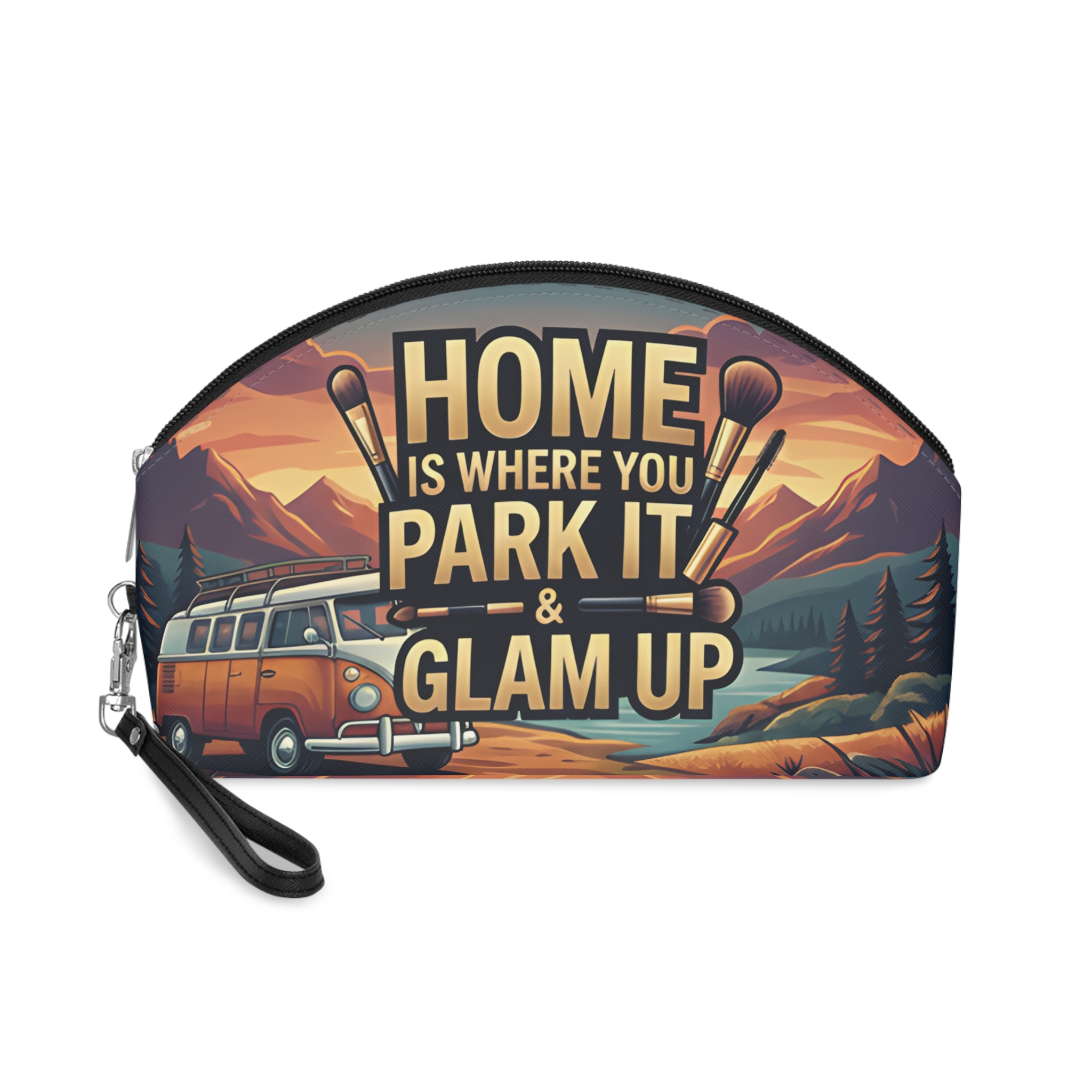 Makeup Bag — "Home Is Where You Park It-Glam Up" campervan quoted