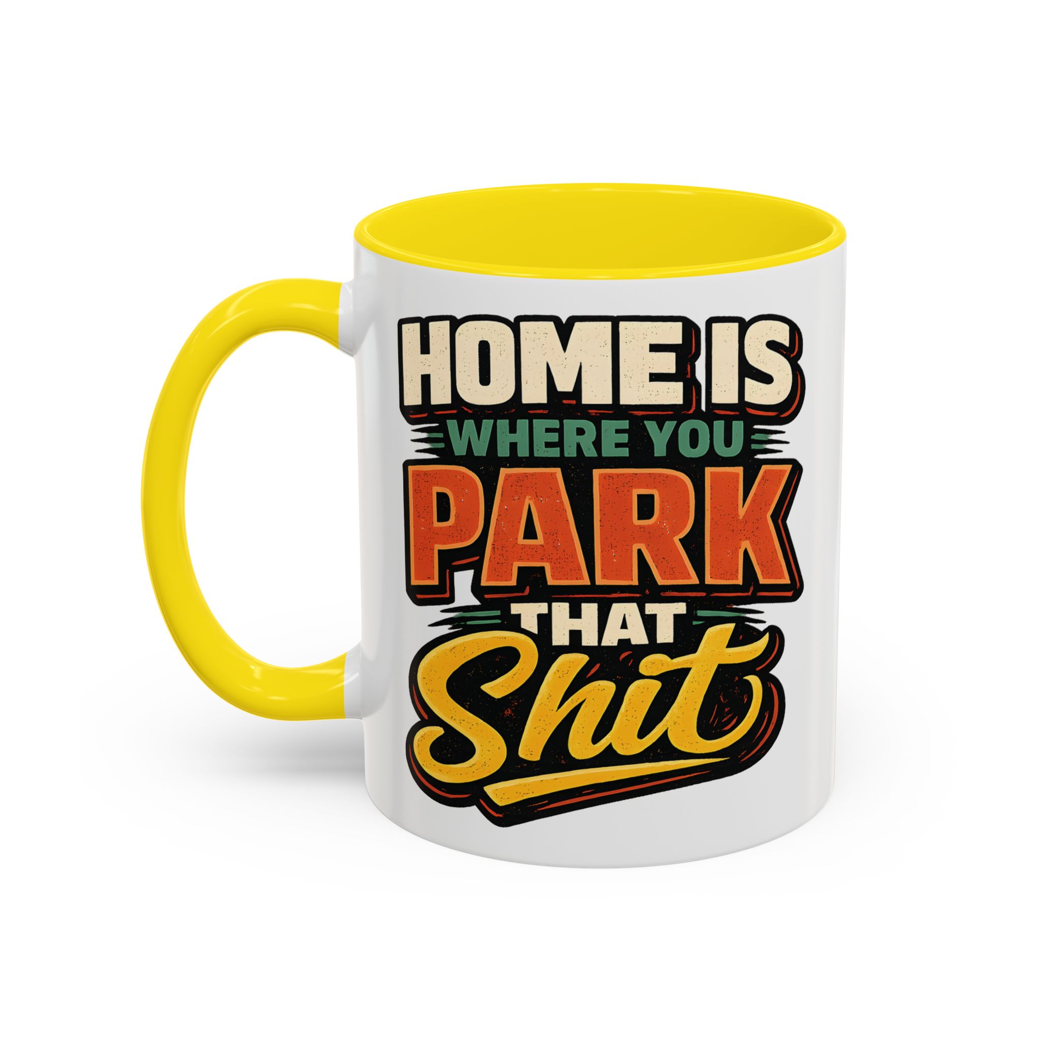 Accent Coffee Mug (11, 15oz) — "Home Is Where You Park That Shit" Design F**K-Line