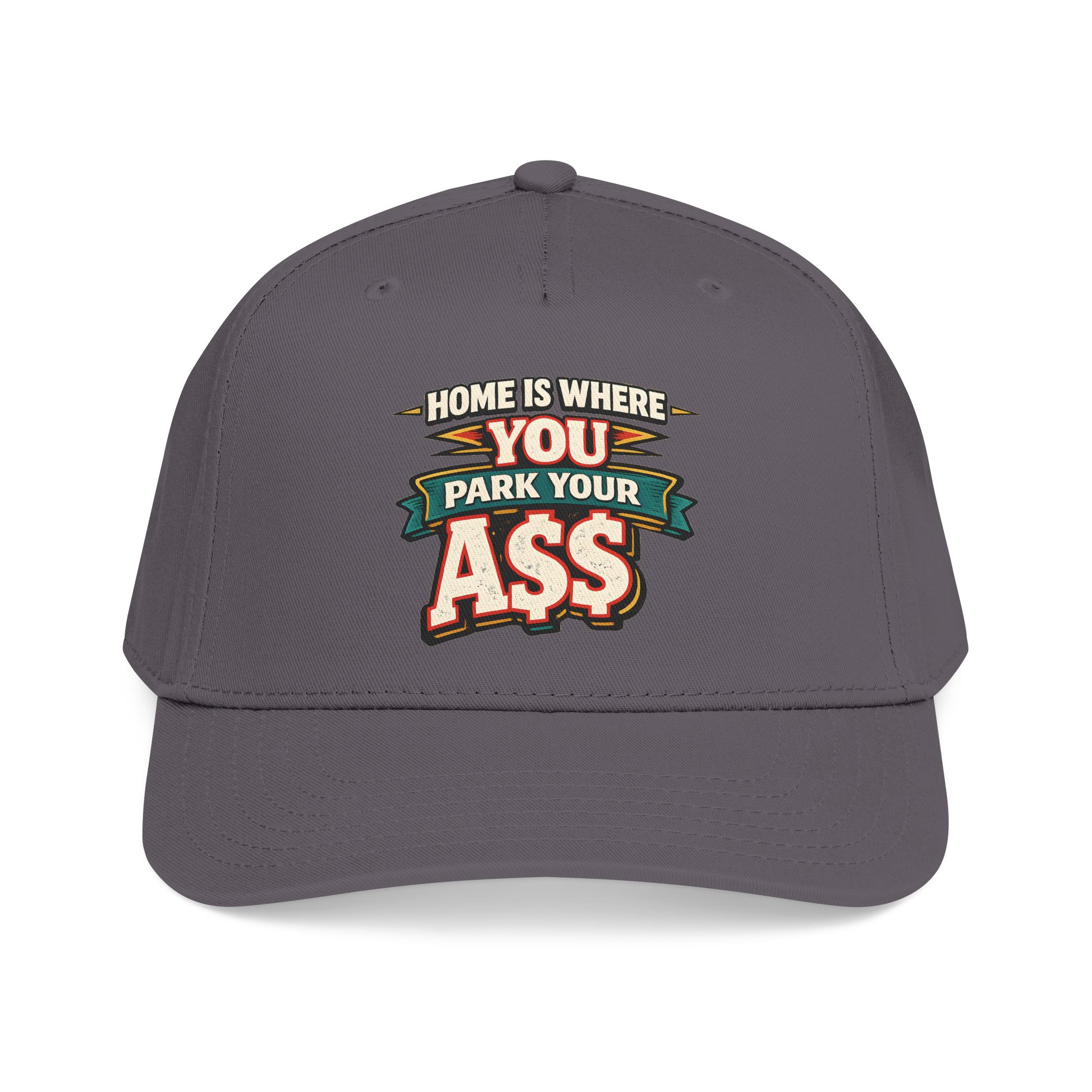Baseball Cap - "Home Is Where You Park Your Ass" Design F**K-Line