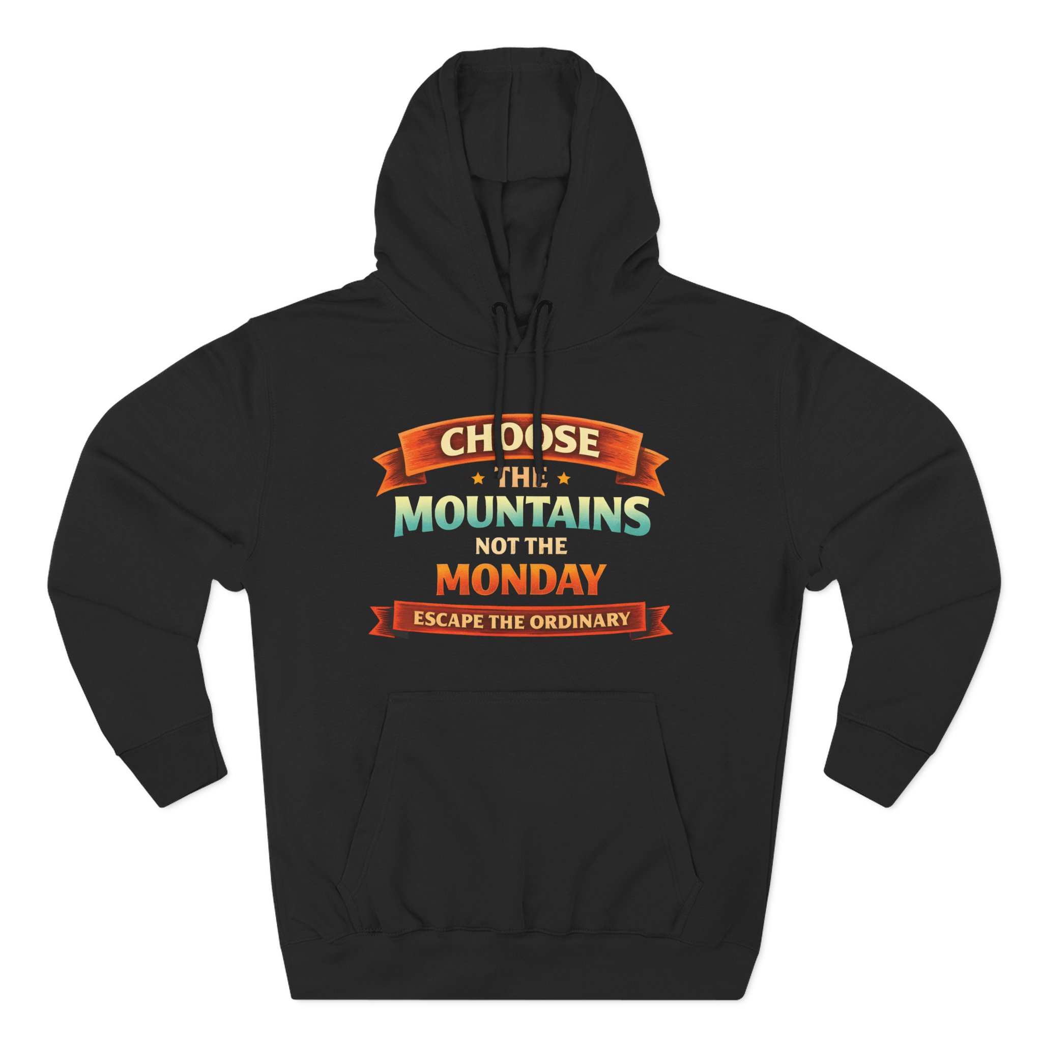 Three-Panel Fleece Hoodie - "Choose The Mountens" Design Scenic-Line
