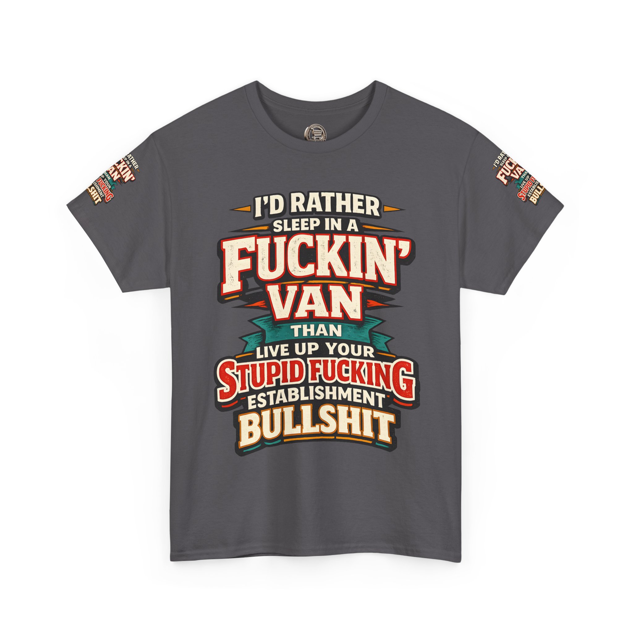 Unisex Heavy Cotton Tee — "I´d Rather Sleep in A Fucking Van" Design F**K-Line