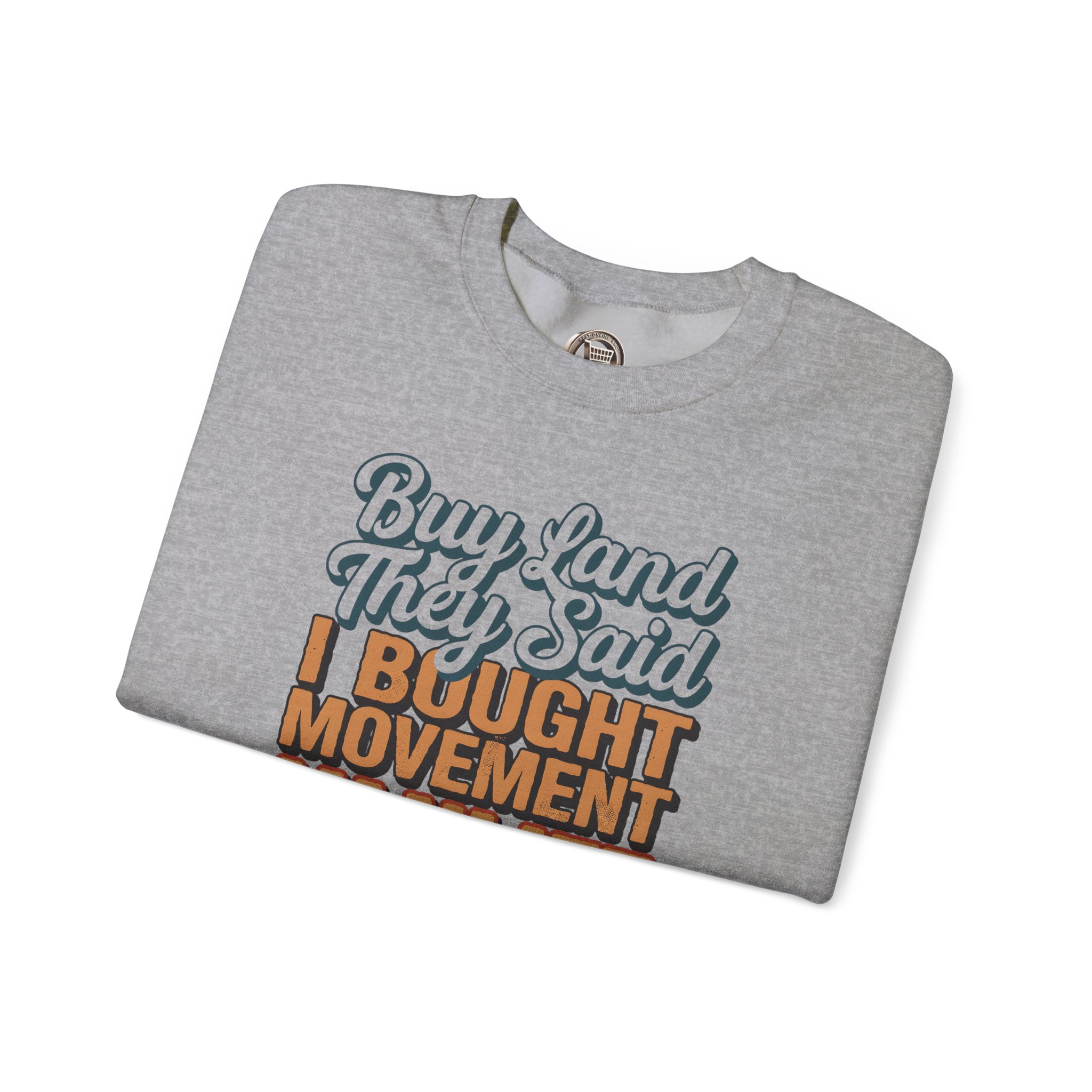 Unisex Heavy Blend™ Crewneck Sweatshirt — "Buy Land They Said" Design F**K-Line