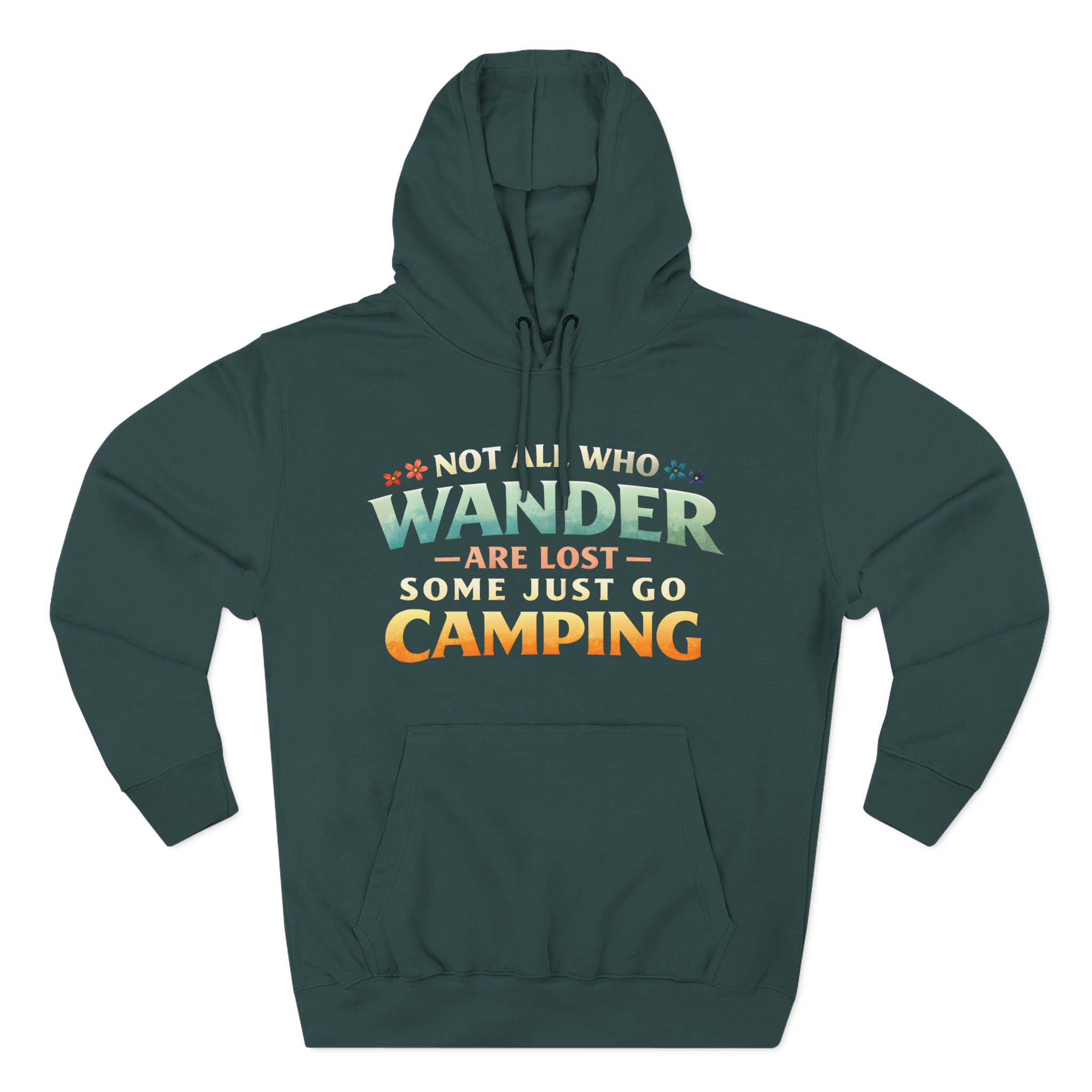 Three-Panel Fleece Hoodie - "Not All Who Wander Are Lost " Design Scenic-Line