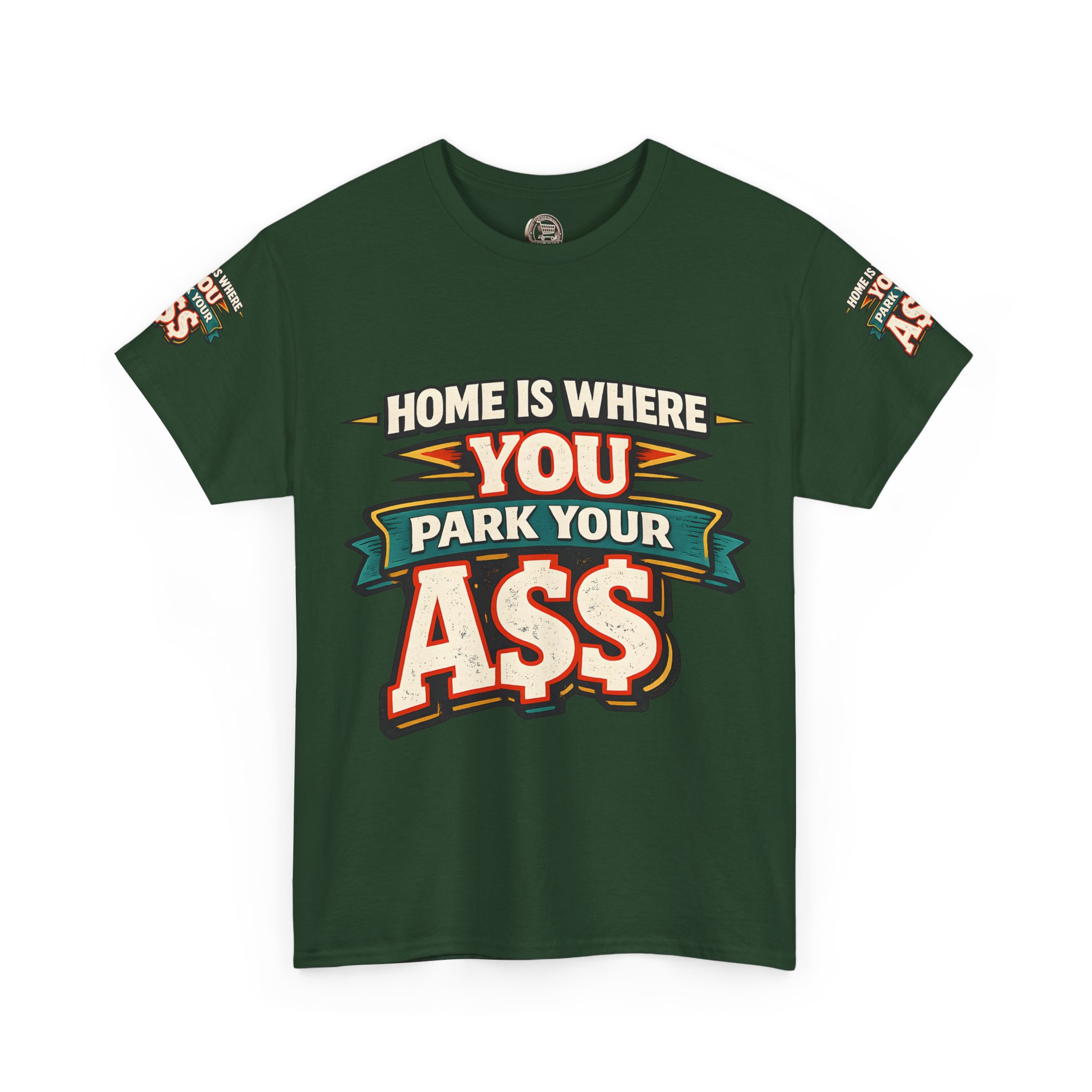 Unisex Heavy Cotton Tee — "Home Is Where You Park Your Ass" Design F**K-Line