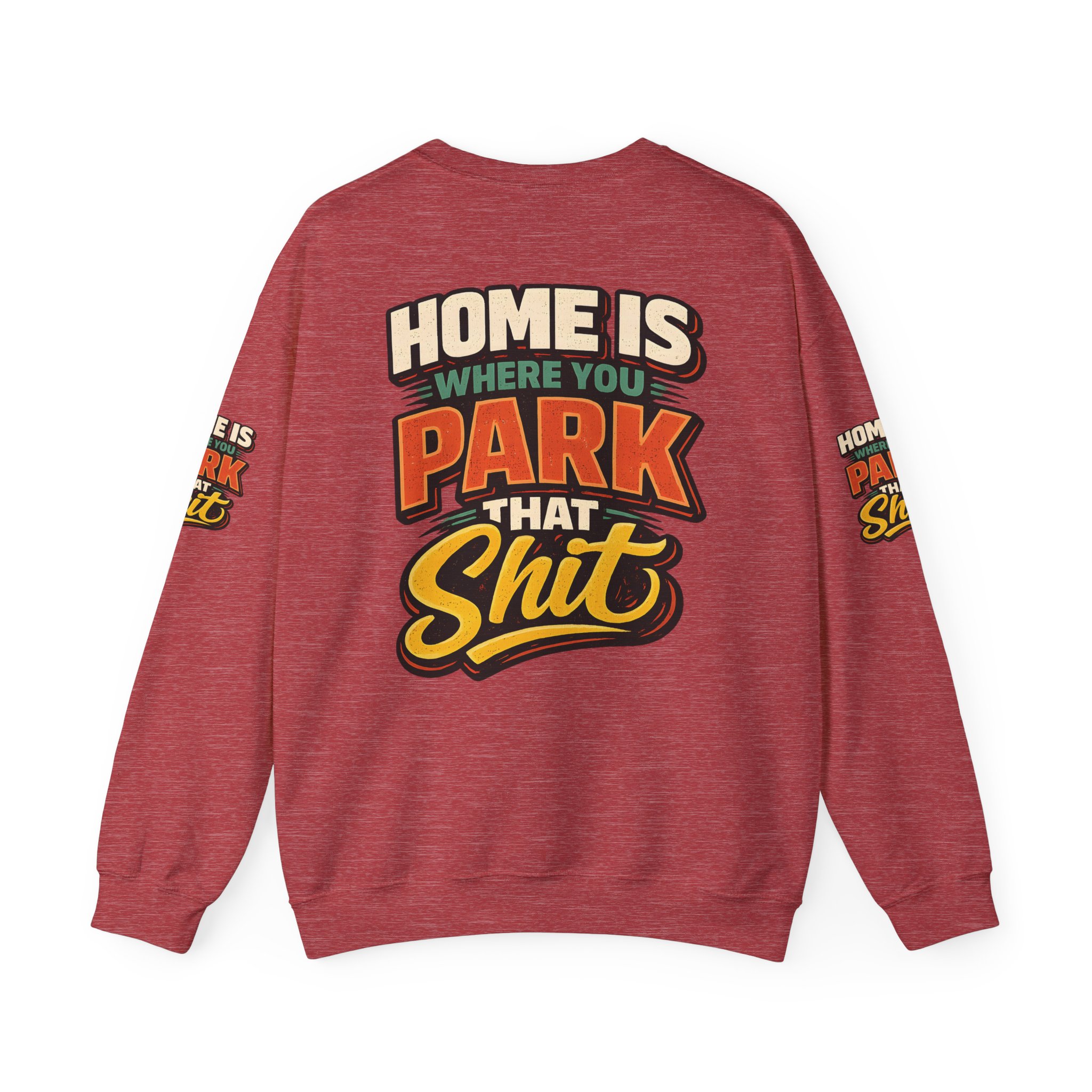 Unisex Heavy Blend™ Crewneck Sweatshirt — "Home Is Where You Park That Shit" Design F**K-Line