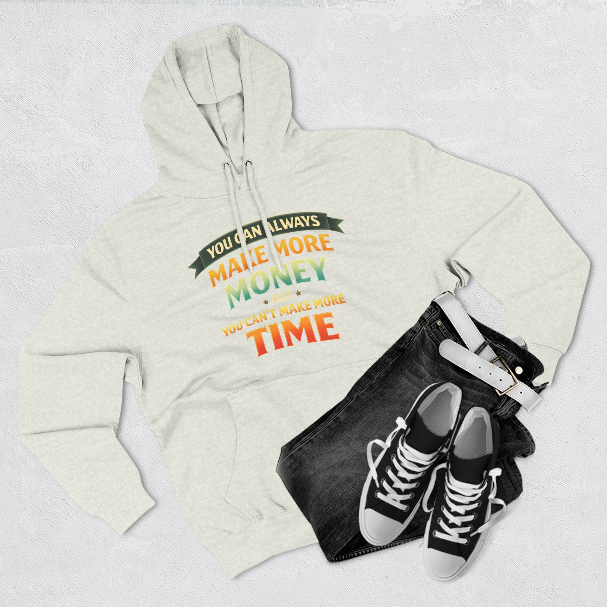 Three-Panel Fleece Hoodie - "You Can Always Make More Money" Design Scenic-Line
