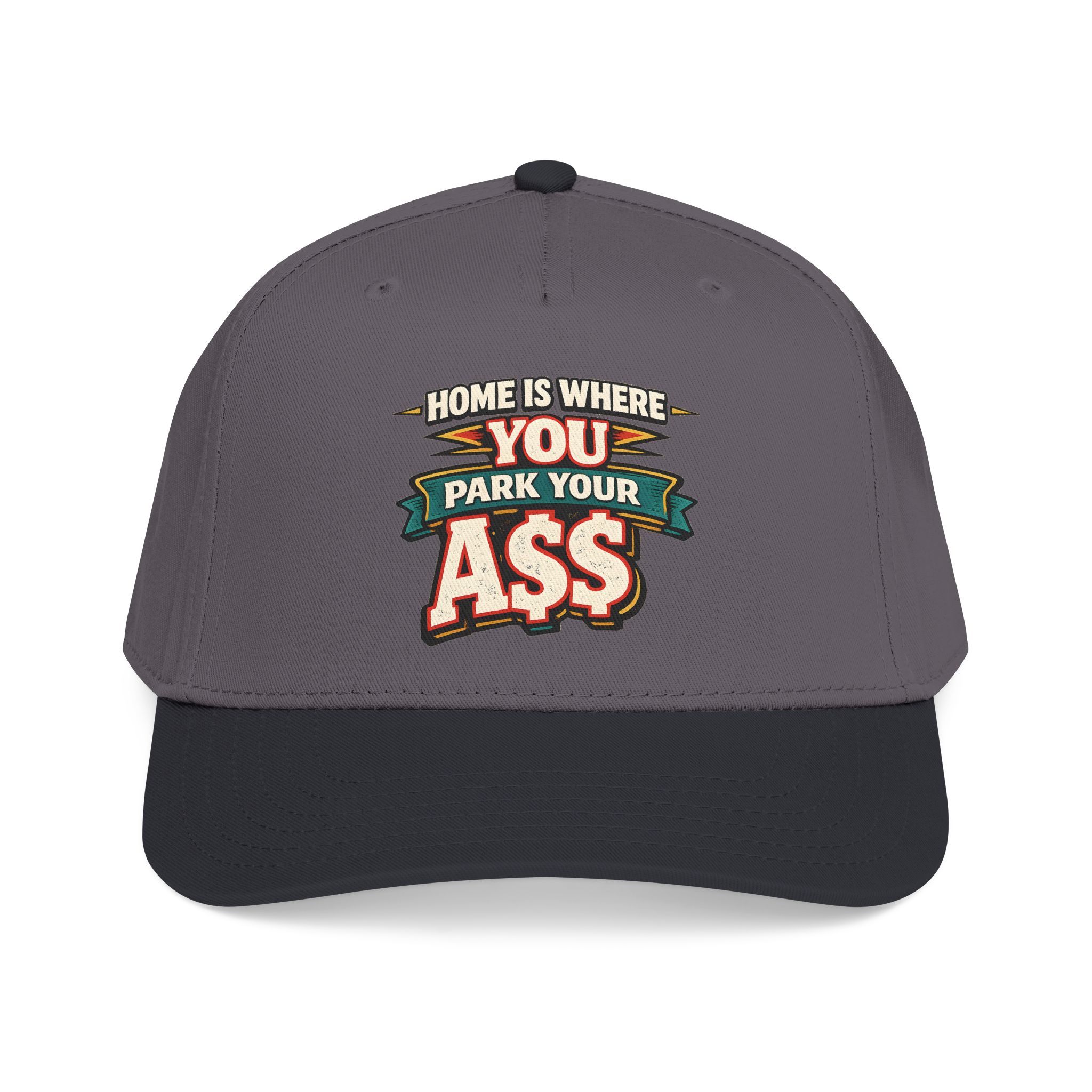 Baseball Cap - "Home Is Where You Park Your Ass" Design F**K-Line